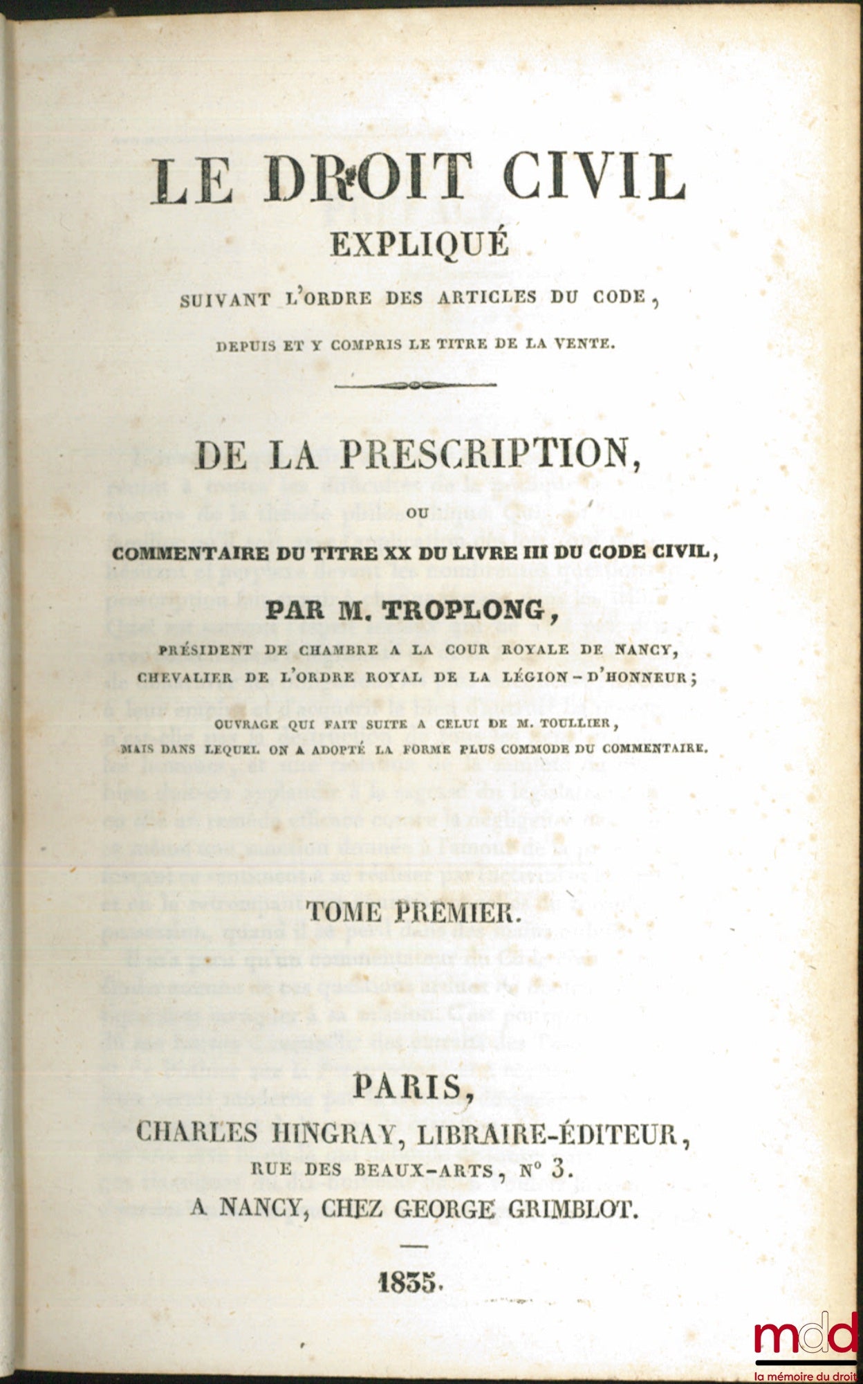 TROPLONG (Raymond-Théodore) – ON PRESCRIPTION or COMMENTARY ON TITLE XX OF BOOK III OF THE CIVIL CODE, CIVIL LAW EXPLAINED following the order of the articles of the Code from and including the title of the sale