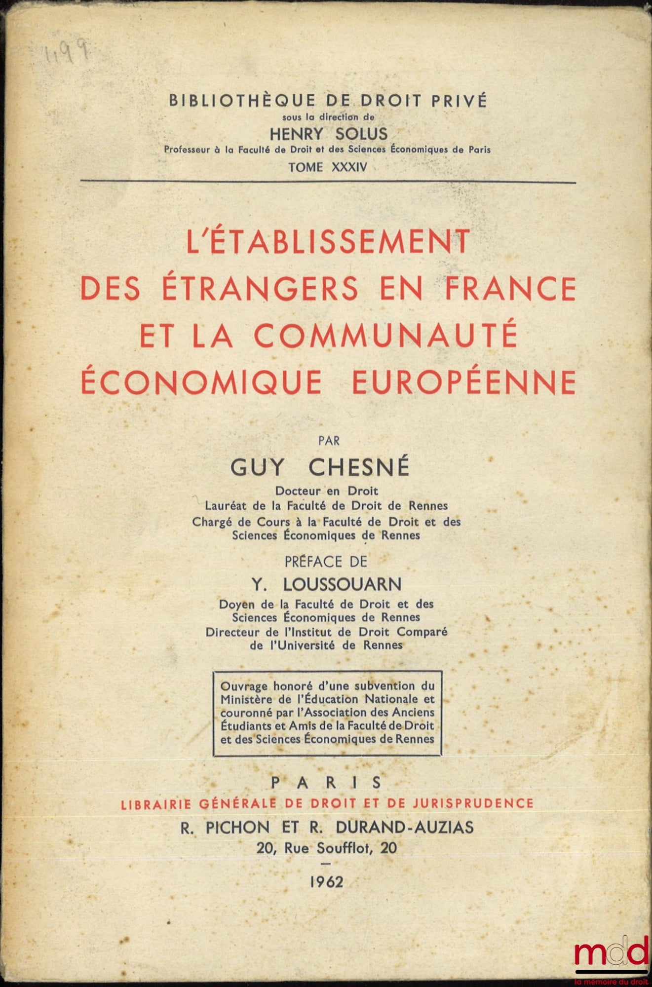 CHESNÉ (Guy) – L’ÉTABLISSEMENT DES ÉTRANGERS EN FRANCE ET LA COMMUNAUTÉ ÉCONOMIQUE EUROPÉENNE, Préface Yvon Loussouarn, Bibl. de droit privé, t. XXXIV