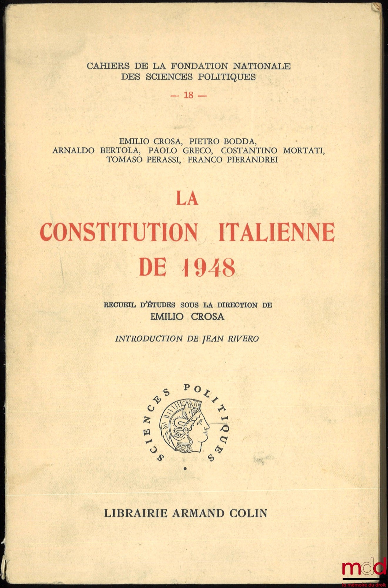 [Collectif] – LA CONSTITUTION ITALIENNE DE 1948, Recueil d’études sous la direction de Emilio CROSA, introduction de Jean Rivero, Cahiers de la Fondation nationale des Sciences politiques, n° 18