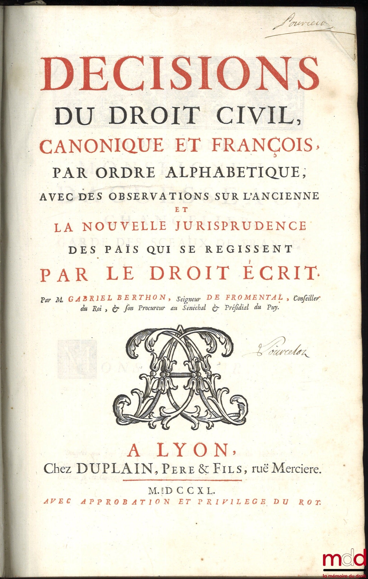 BERTHON DE FROMENTAL (Gabriel) – DÉCISIONS DU DROIT CIVIL, CANONIQUE ET FRANÇOIS, par ordre alphabétique, avec des observations sur l’ancienne et la nouvelle jurisprudence des païs qui se régissent PAR LE DROIT ÉCRIT