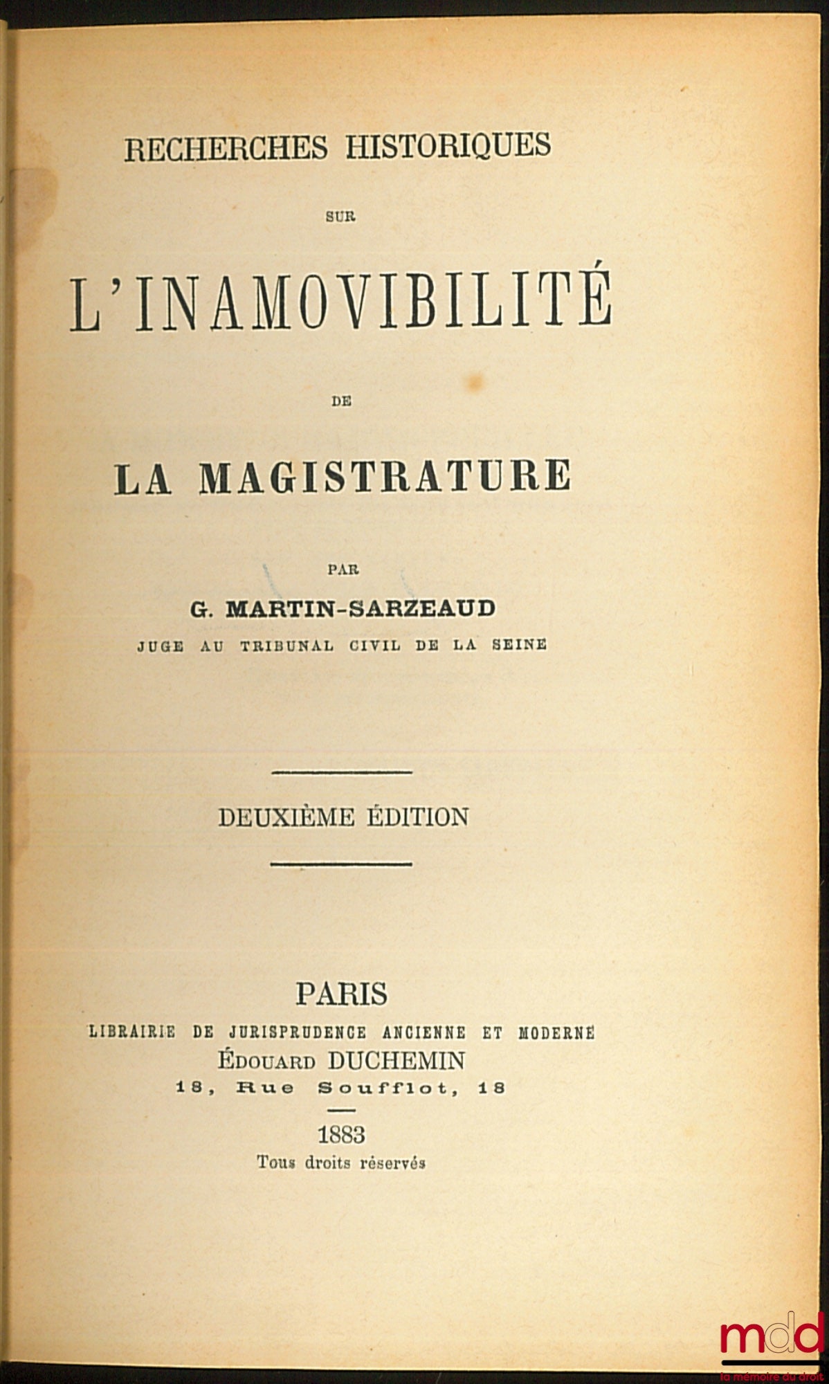 MARTIN-SARZEAUD (Georges) – RECHERCHES HISTORIQUES SUR L’INAMOVIBILITÉ DE LA MAGISTRATURE, 2e éd.