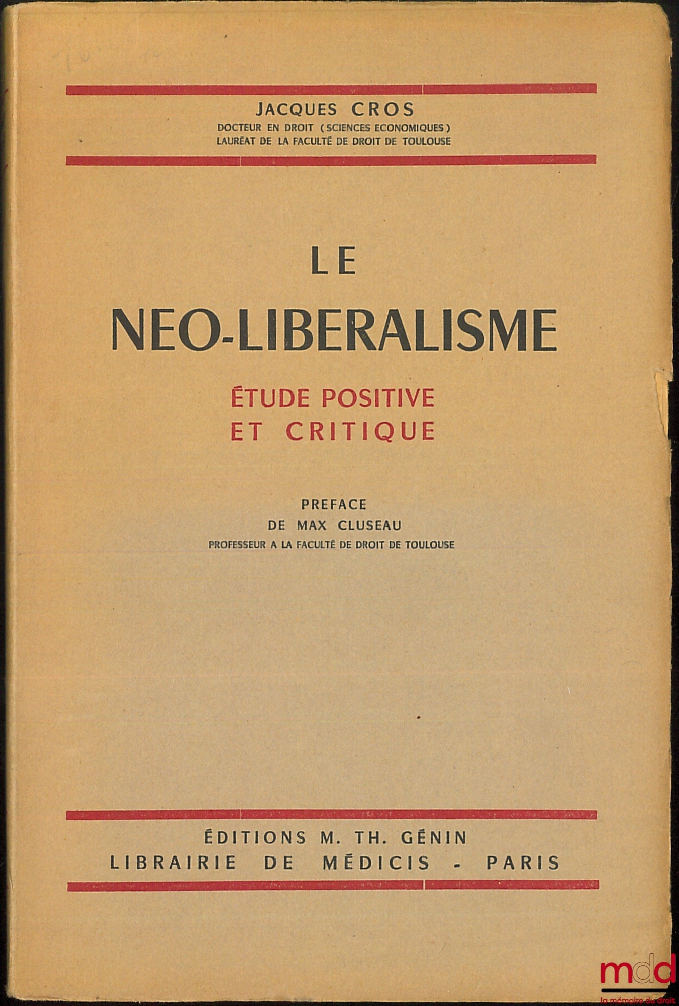 CROS (Jacques) – LE NÉO-LIBÉRALISME, Étude positive et critique, Préface de Max Cluseau