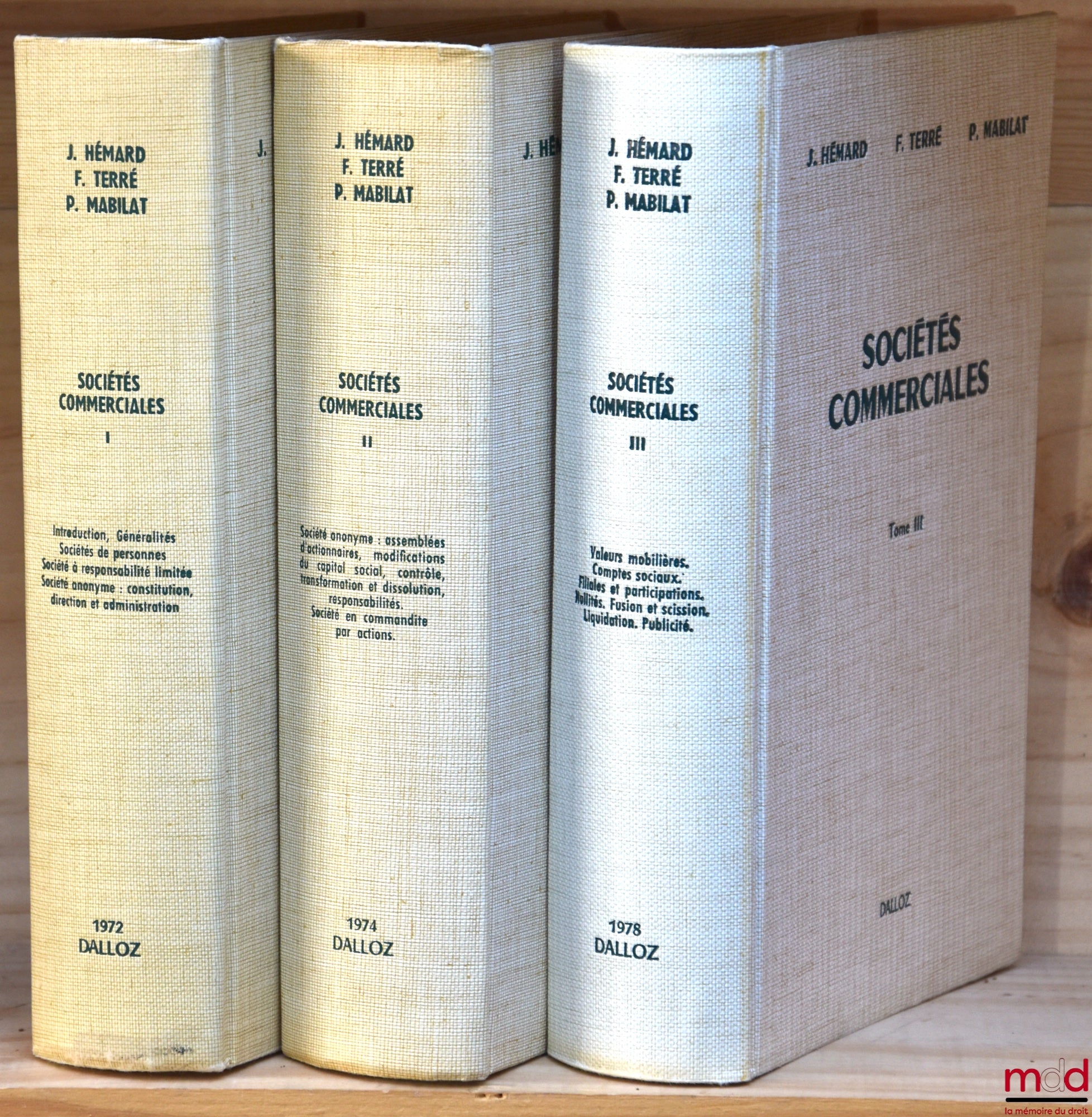 HÉMARD (Jean), TERRÉ (François) et MABILAT (Pierre) – SOCIÉTÉS COMMERCIALES, Préface de Jean Foyer : t. I : Introduction. Généralités. Sociétés de personnes. Société à responsabilité limitée. Société anonyme : constitution, direction et administration ; t