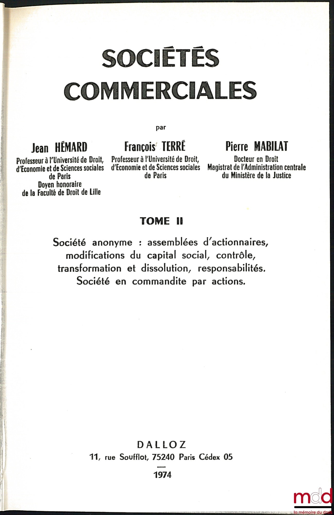 HÉMARD (Jean), TERRÉ (François) et MABILAT (Pierre) – SOCIÉTÉS COMMERCIALES, Préface de Jean Foyer : t. I : Introduction. Généralités. Sociétés de personnes. Société à responsabilité limitée. Société anonyme : constitution, direction et administration ; t