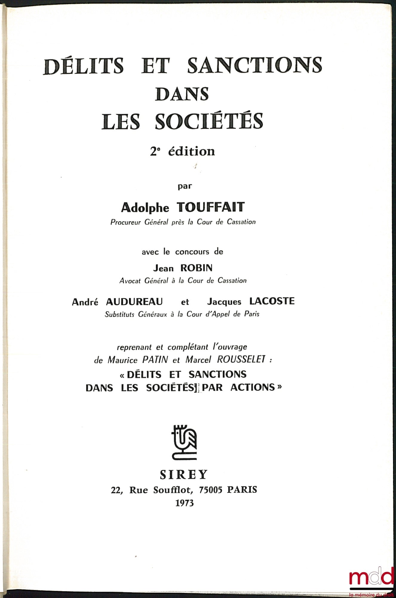 TOUFFAIT (Adolphe), ROBIN (Jean), AUDUREAU (André) and LACOSTE (Jacques) – OFFENCES AND SANCTIONS IN COMPANIES, 2nd ed., revising and supplementing the work of Maurice PATIN and Marcel ROUSSELET “Offences and sanctions in joint-stock companies”
