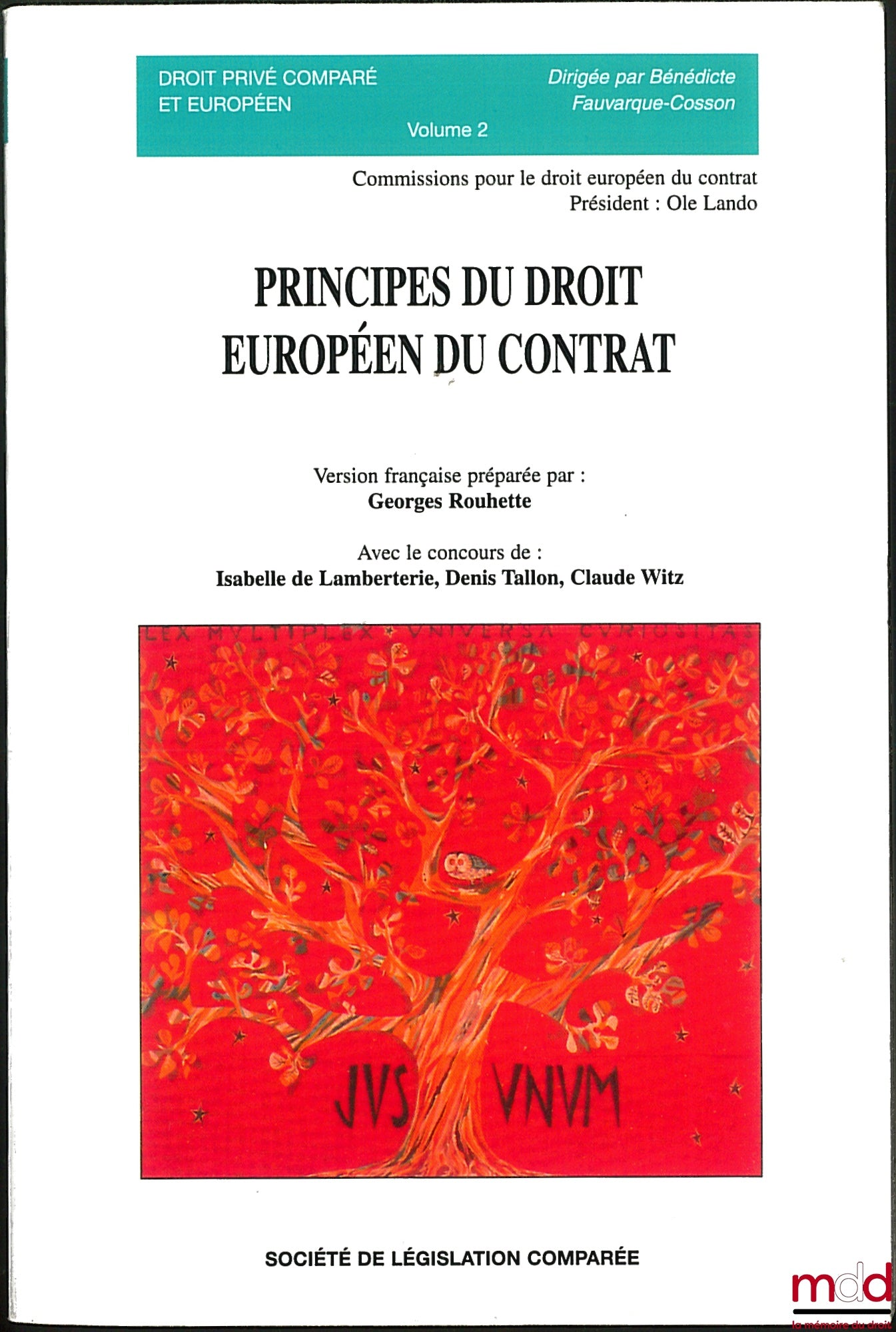 [Collectif] – PRINCIPES DU DROIT EUROPÉEN DU CONTRAT, version française préparée par Georges Rouhette, avec le concours d’Isabelle de Lamberterie, Denis Tallon, Claude Witz, coll. Droit privé comparé et européen, vol. 2