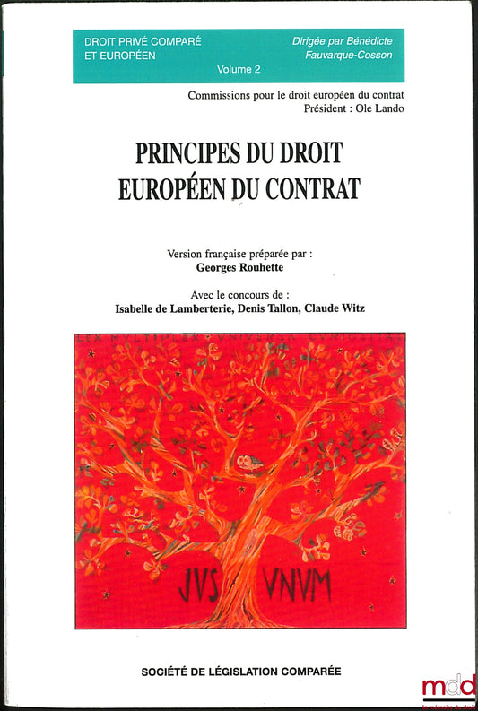 [Collectif] – PRINCIPES DU DROIT EUROPÉEN DU CONTRAT, version française préparée par Georges Rouhette, avec le concours d’Isabelle de Lamberterie, Denis Tallon, Claude Witz, coll. Droit privé comparé et européen, vol. 2