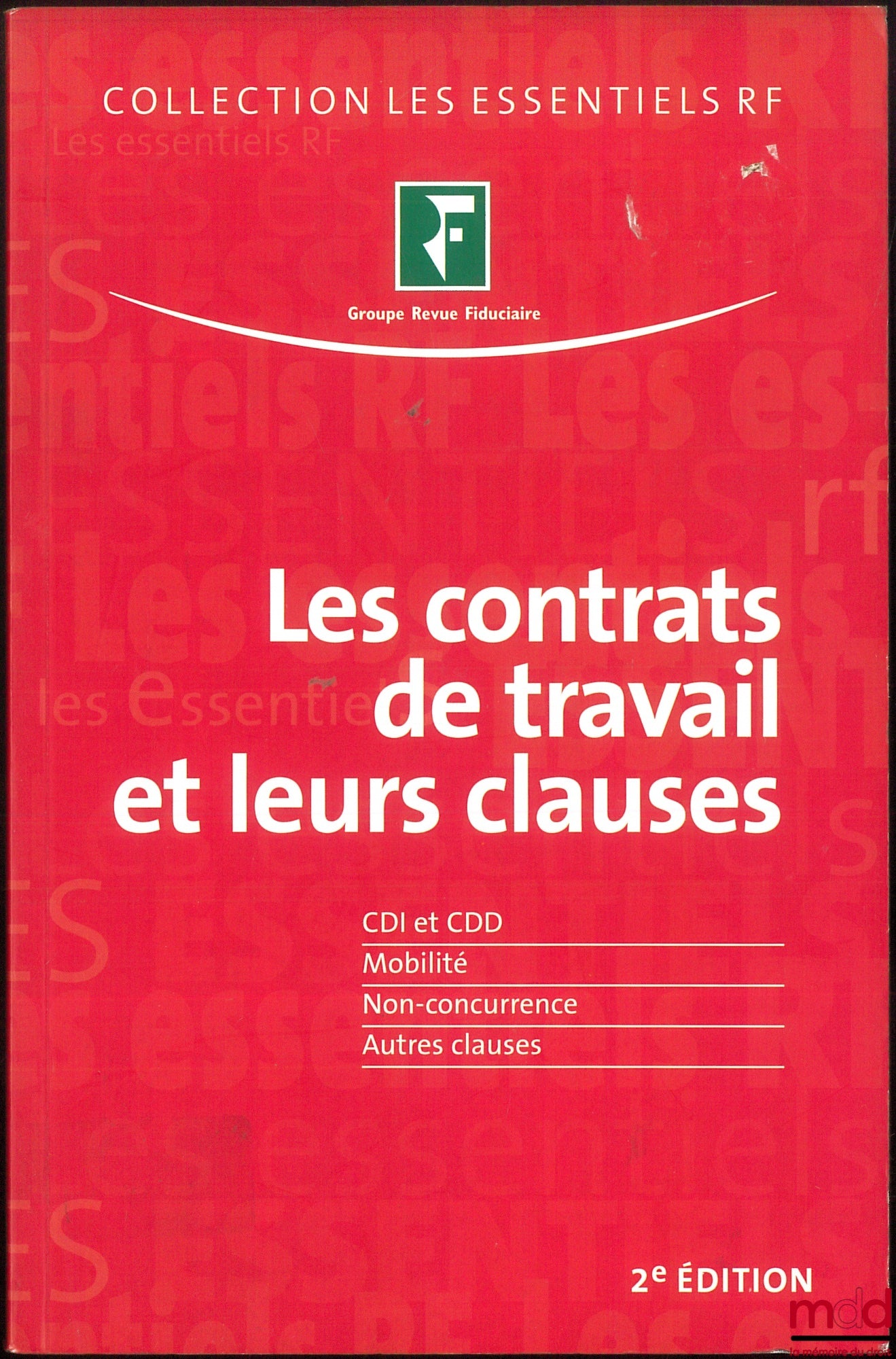 [Collectif] – LES CONTRATS DE TRAVAIL ET LEURS CLAUSES (CDI et CDD – Mobilité – Non-concurrence – Autres clause), N. Ribert (coord.), 2e éd., coll. Les essentiels RF