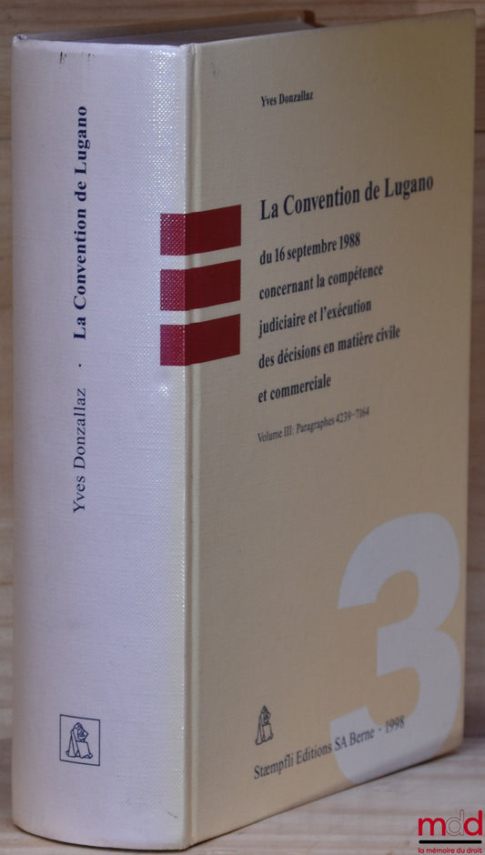 DONZALLAZ (Yves) – LA CONVENTION DE LUGANO du 16 septembre 1988 concernant la compétence judiciaire et l’examen des décisions en matière civile et commerciale