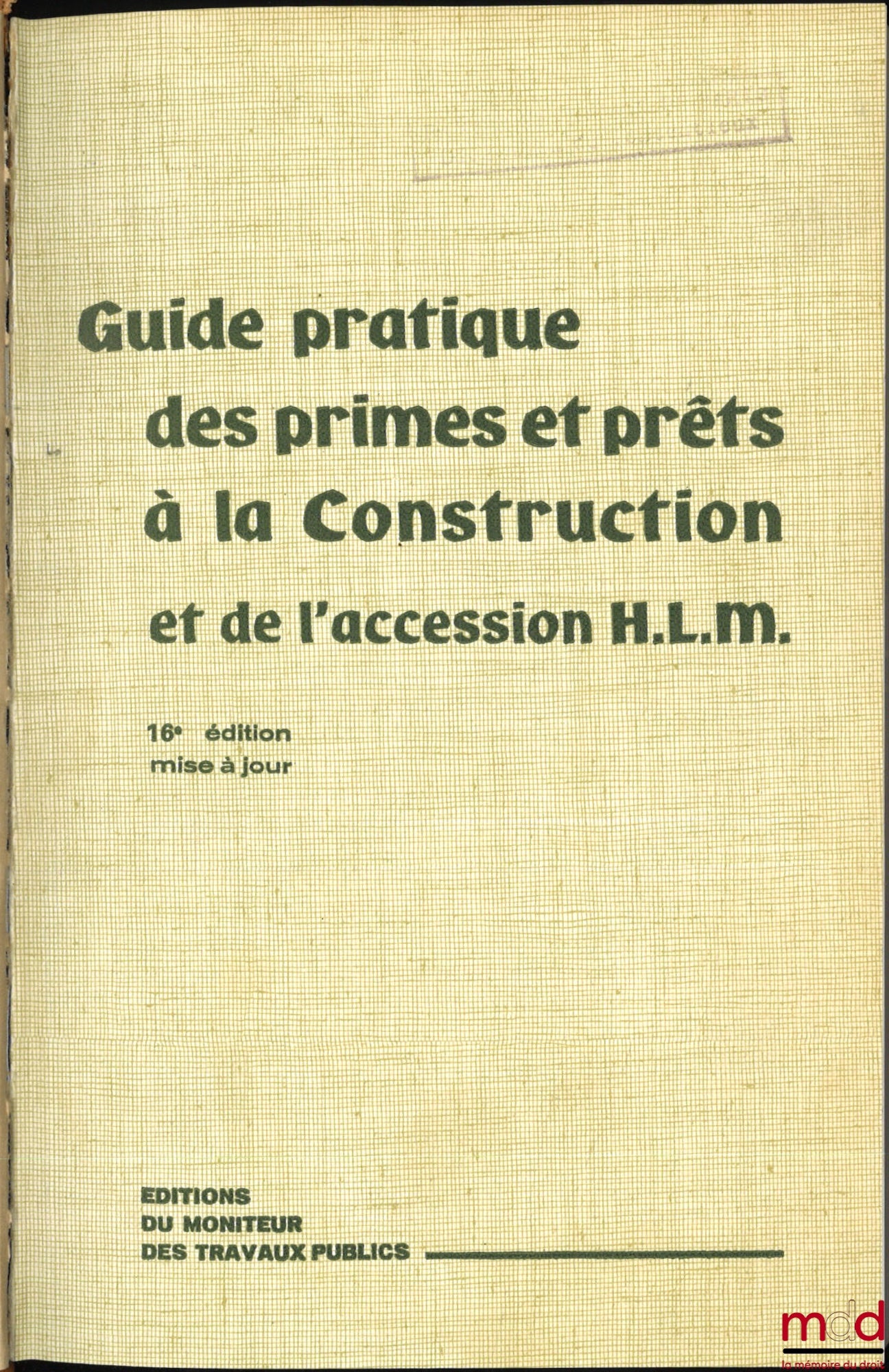 [Collectif] – GUIDE PRATIQUE DES PRIMES ET PRÊTS À LA CONSTRUCTION ET DE L’ACCESSION H.L.M., 16e éd. mise à jour