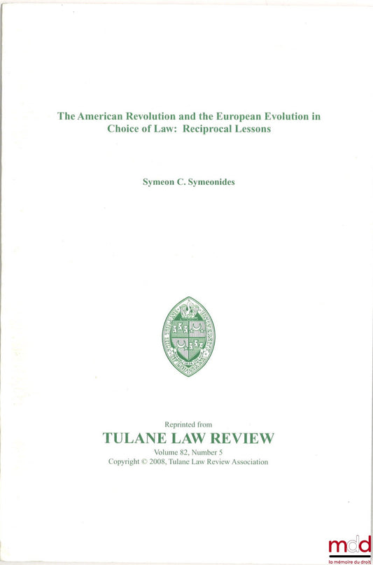 SYMEONIDES (Symeon) – THE AMERICAN REVOLUTION AND THE EUROPEAN EVOLUTION IN CHOICE OF LAW: RECIPROCAL LESSONS, volume 82, number 5