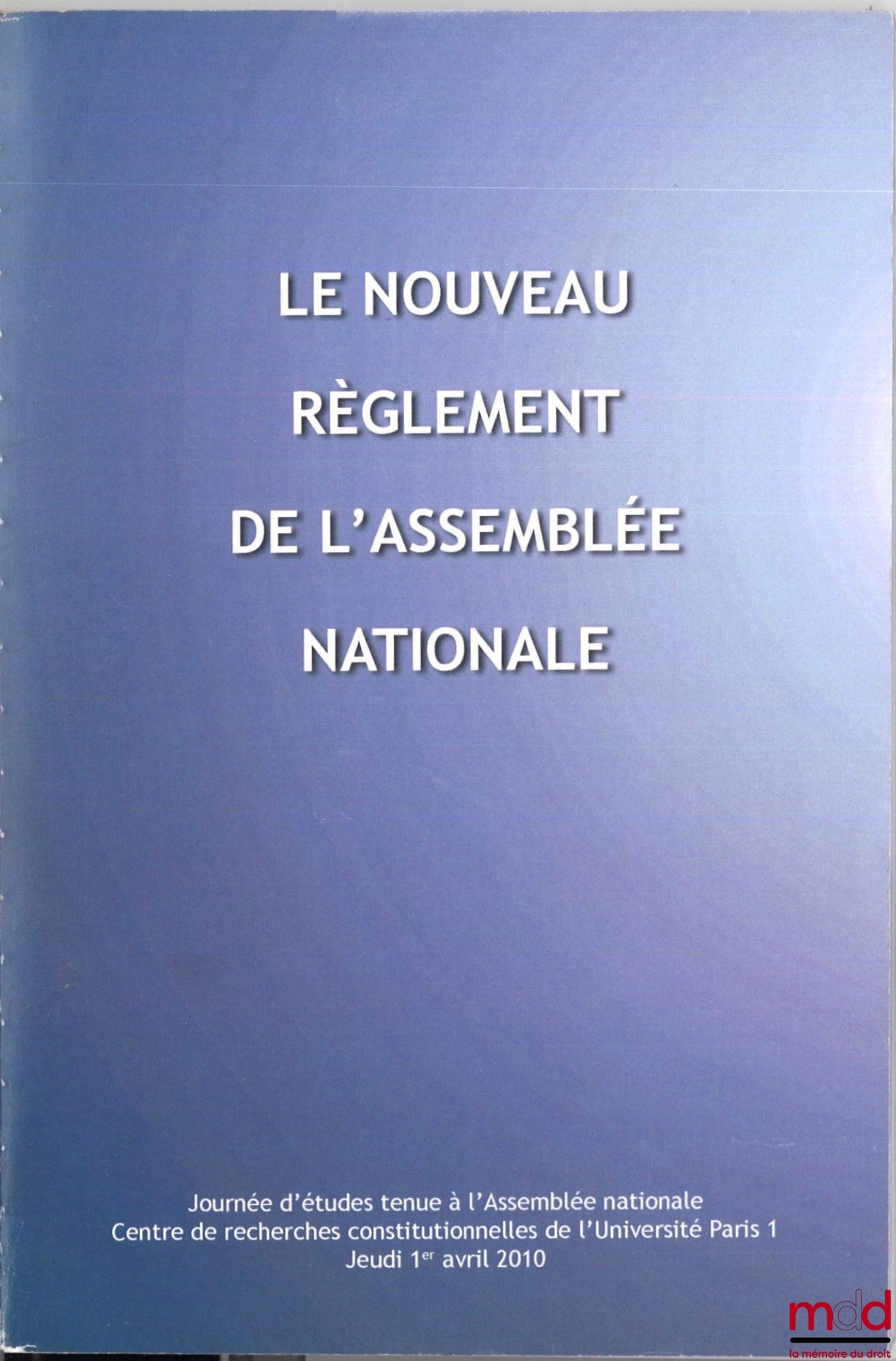 [Collectif] – LE NOUVEAU RÈGLEMENT DE L’ASSEMBLÉE NATIONALE, journée d’étude tenue à l’Assemblée nationale