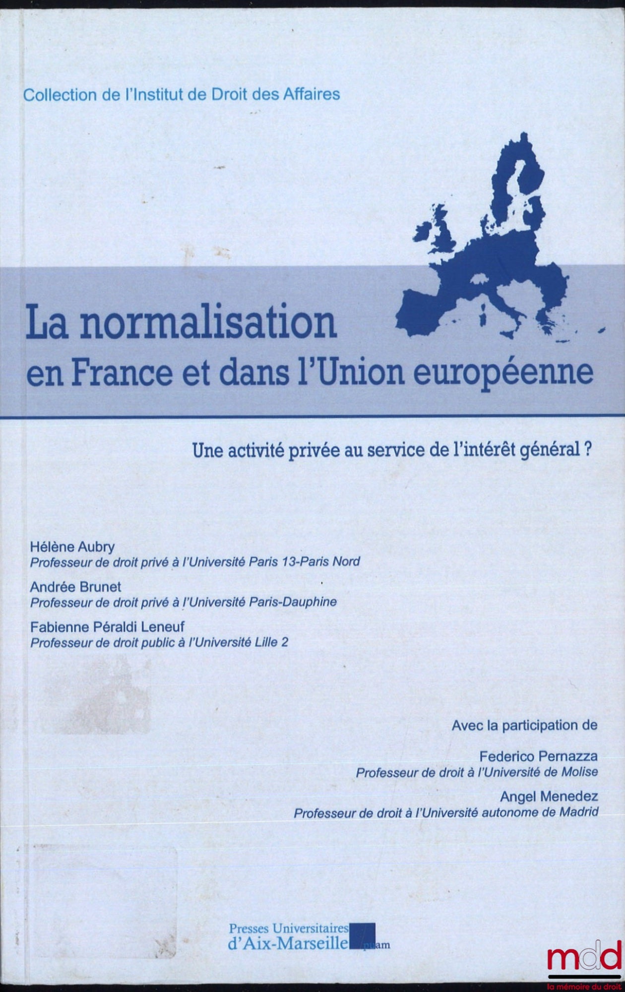 AUBRY (Hélène), BRUNET (Andrée) et PÉRALDI LENEUF (Fabienne) – La normalisation en France et dans l’Union européenne, une activité privée au service de l’intérêt général ?, avec la participation de Federico Pernazza et Angel Menedez