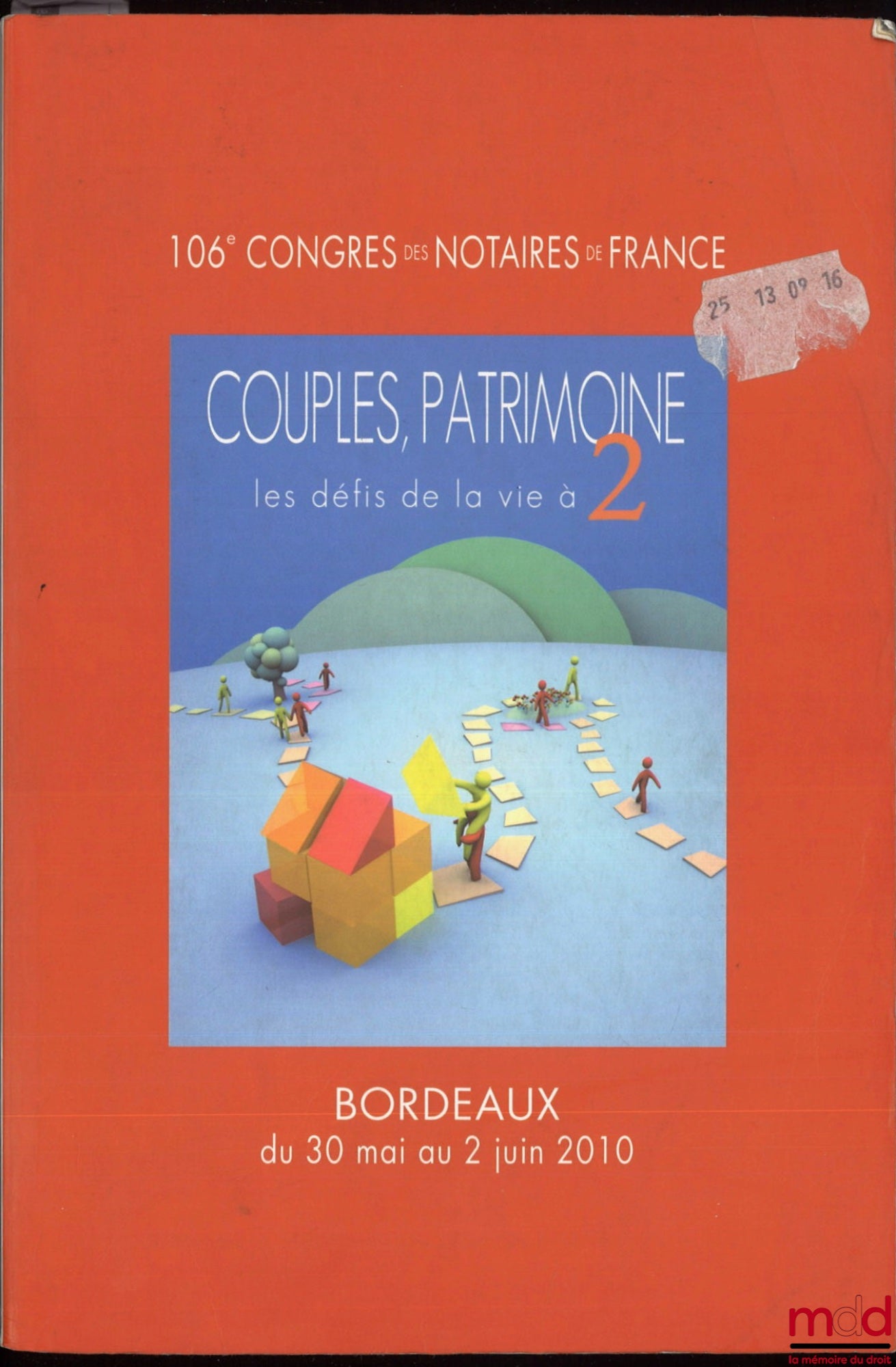 [Colloque] – COUPLES, PATRIMOINE, les défis de la vie à 2, 106e congrès des notaires de France, Bordeaux du 30 mai au 2 juin 2010, Avant-propos de Damien Brac de la Perriere