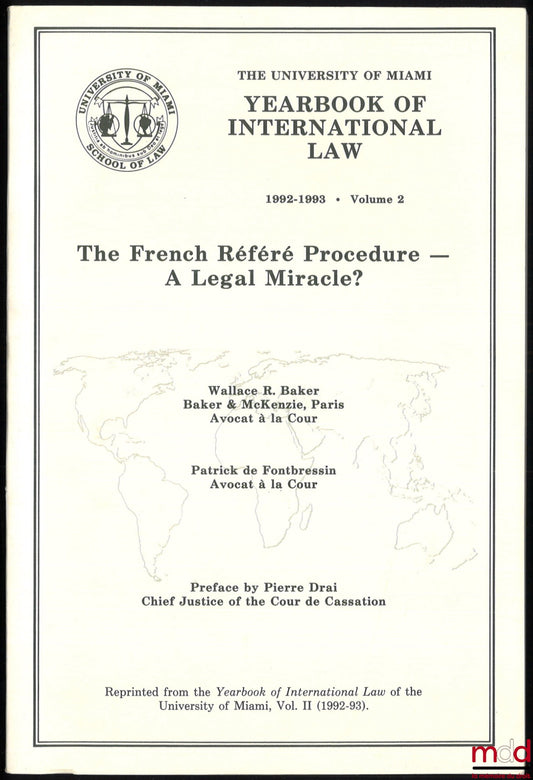 BAKER (Wallace) et DE FONTBRESSIN (Patrick) – THE FRENCH RÉFÉRÉ PROCEDURE — A LEGAL MIRACLE ?, Preface by Pierre Drai, Yearbook of international law of the University of Miami, 1992-1993, vol. 2