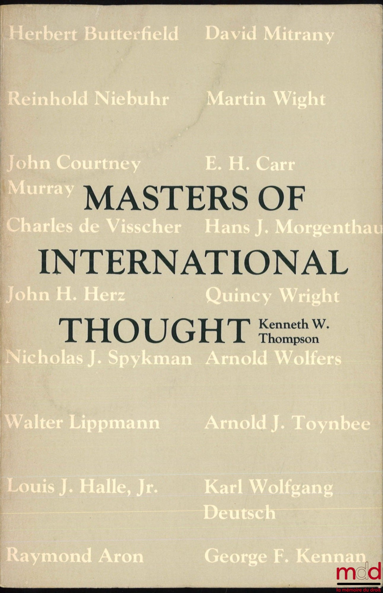 THOMPSON (Kenneth) – MASTERS OF INTERNATIONAL THOUGHT, Major twentieth-Century theorists and the world crisis