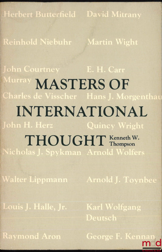 THOMPSON (Kenneth) – MASTERS OF INTERNATIONAL THOUGHT, Major twentieth-Century theorists and the world crisis