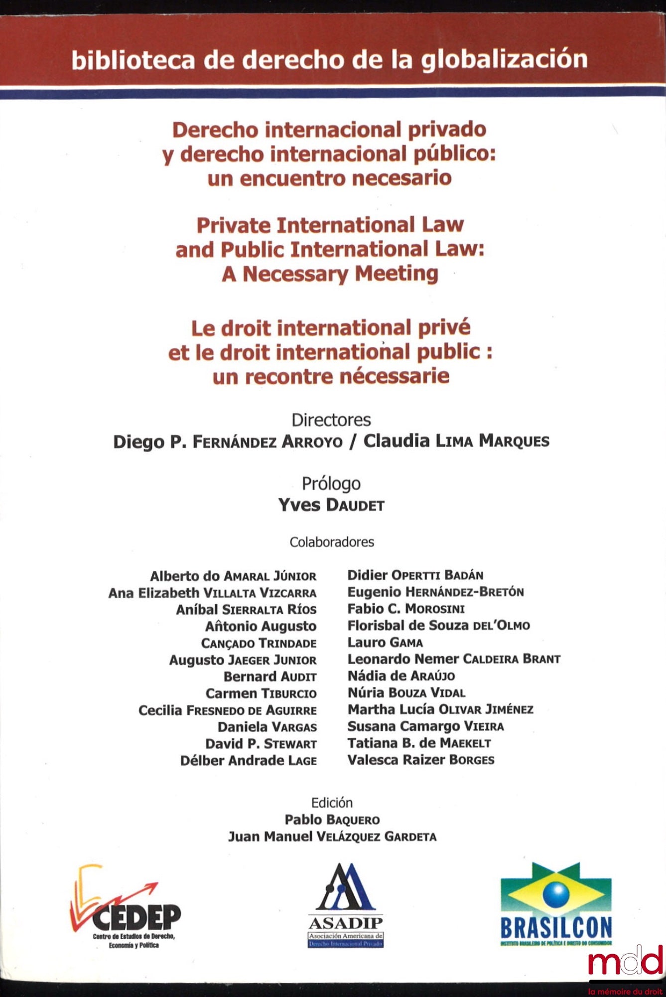 [Collectif] – LE DROIT INTERNATIONAL PRIVÉ ET LE DROIT PUBLIC : UNE RENCONTRE NÉCESSAIRE, sous la dir. de Diego Fernandez Arroyo et Claudia Lima Marques, Avant-propos de Yves Daudet
