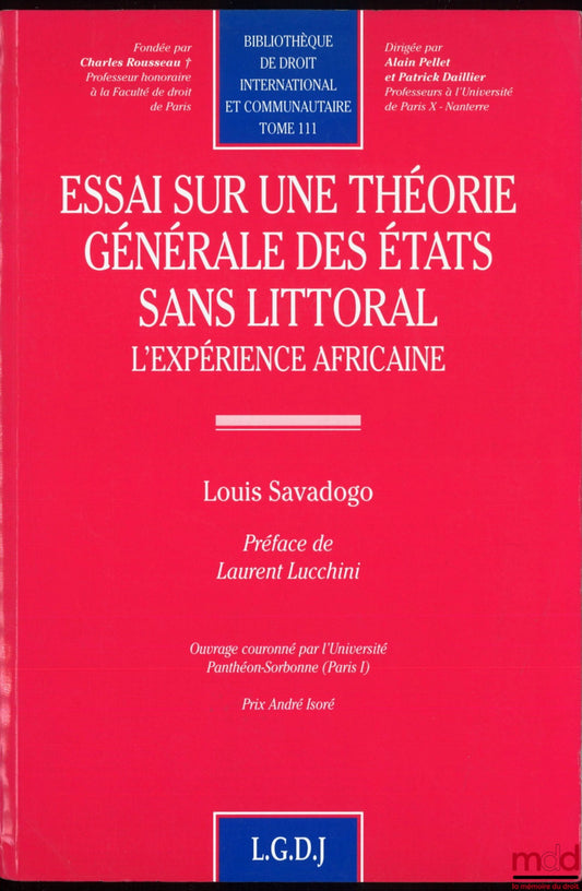SAVADOGO (Louis) – ESSAY ON A GENERAL THEORY OF LANDLESS STATES, THE AFRICAN EXPERIENCE, Preface by Laurent Lucchini, International and Community Law Library, vol. 111