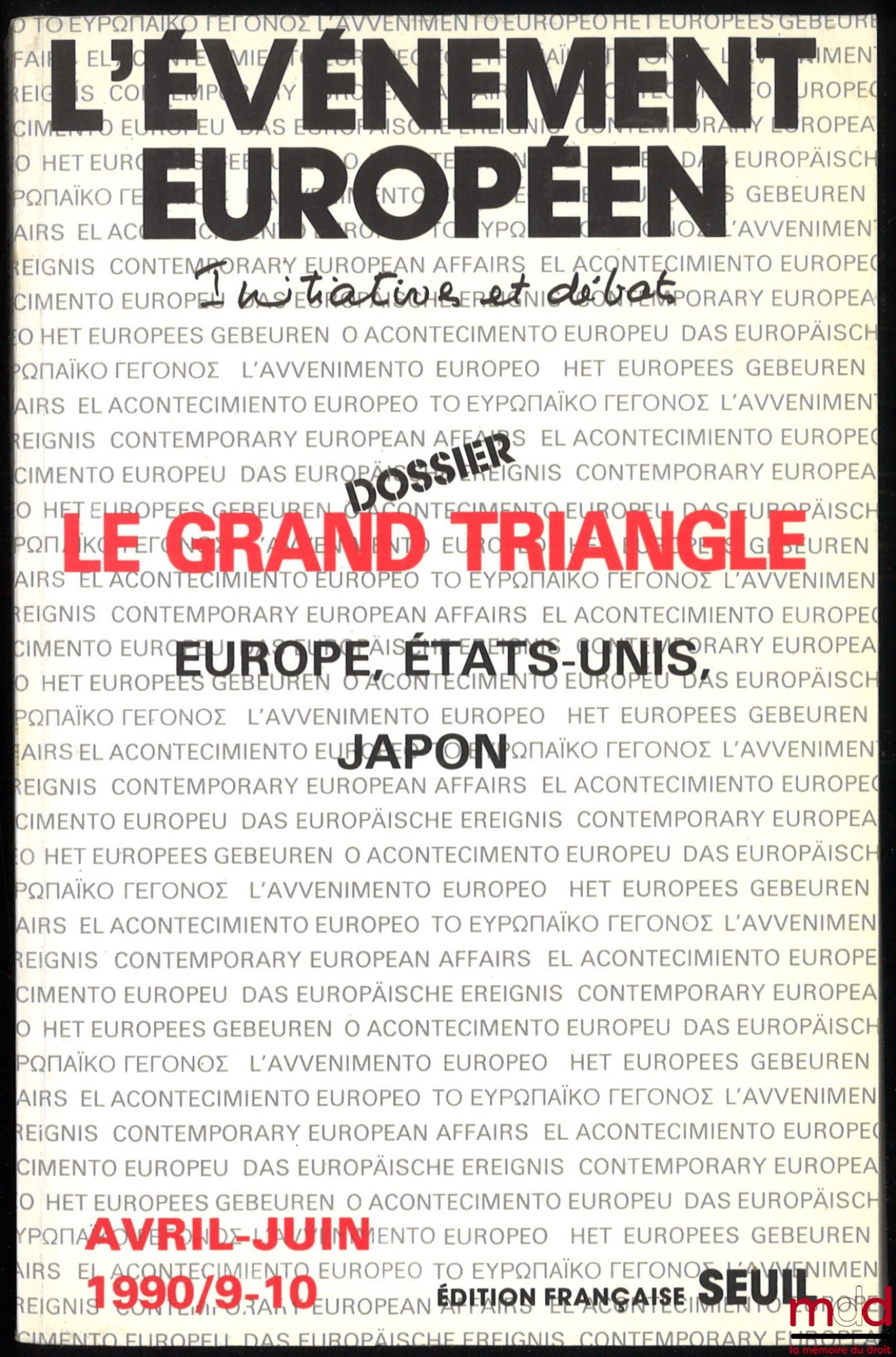 L’ÉVÈNEMENT EUROPÉEN, INITIATIVE ET DÉBAT : Dossier le grand triangle, Europe, États-unis, Japon, avril-juin 1990