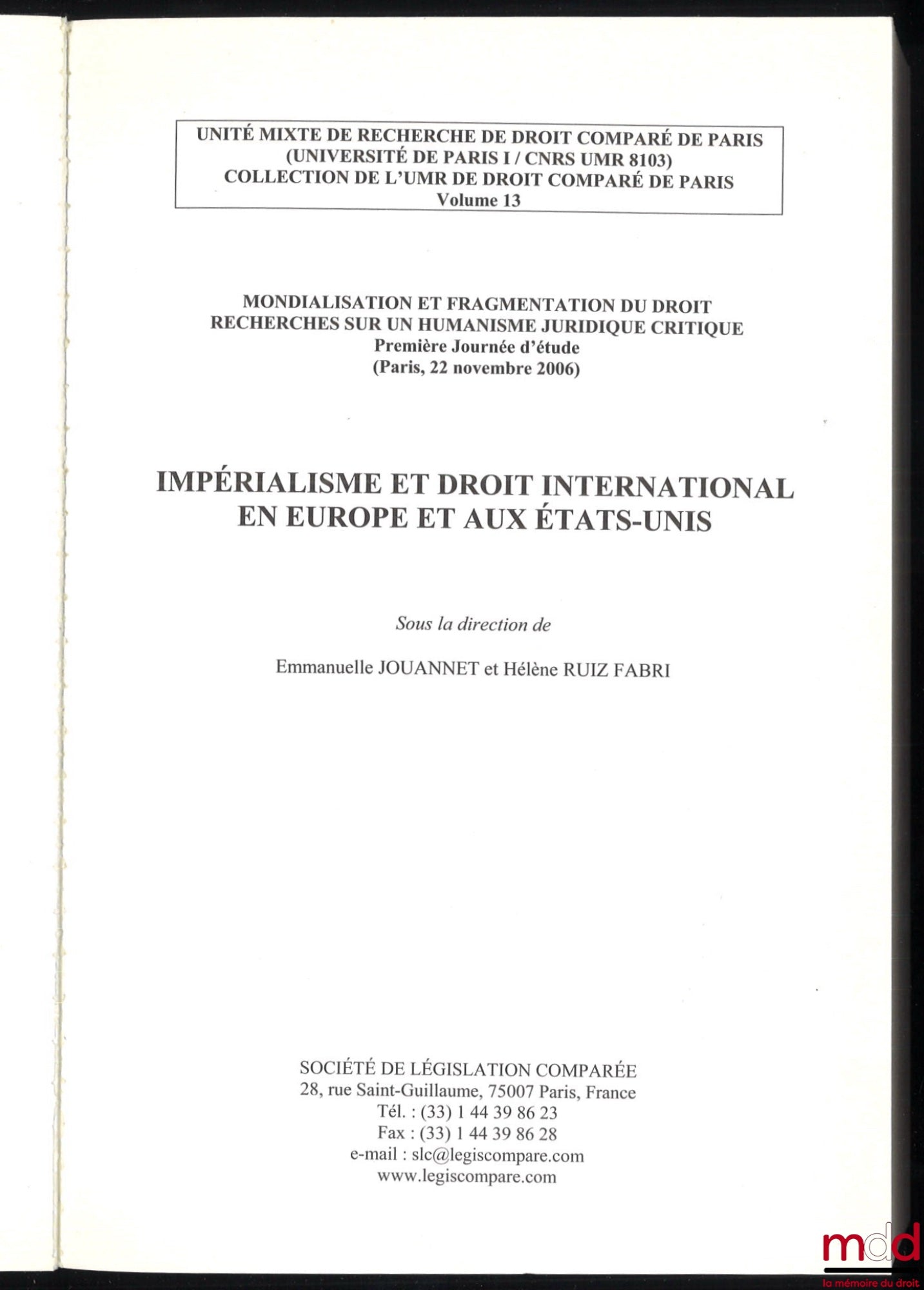 [Collectif] – LES JURIDICTIONS PÉNALES INTERNATIONALISÉES, sous la dir. de Hervé Ascensio, Élisabeth Lambert-Abdelgawad et Jean-Marc Sorel, vol. 11 ; IMPÉRIALISME ET DROIT INTERNATIONAL EN EUROPE ET AUX ÉTATS-UNIS, sous la dir. de Emmanuelle Jouannet et H