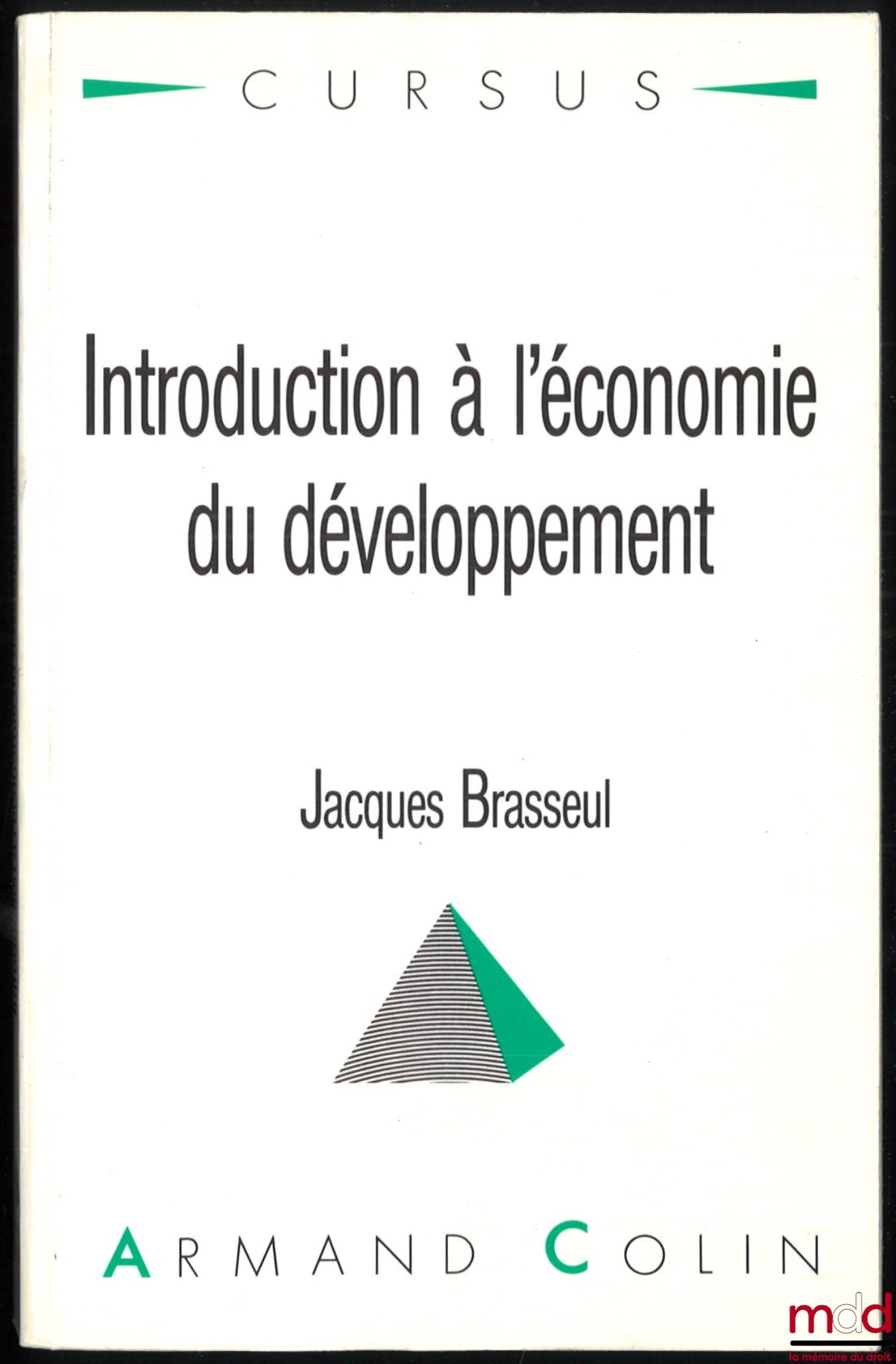 BRASSEUL (Jacques) – INTRODUCTION À L’ÉCONOMIE DU DÉVELOPPEMENT, coll. Cursus