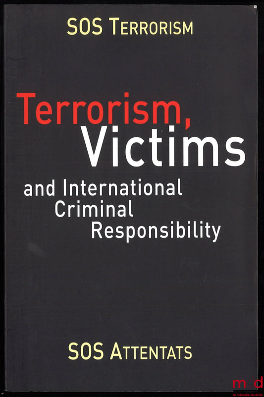 [Collectif] – Terrorism, victims and International criminal responsibility, Préface de Françoise Rudetzki