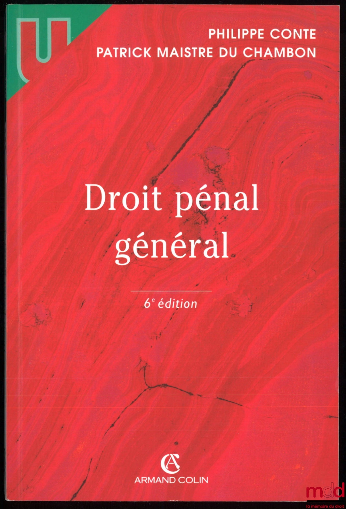 CONTE (Philippe) et MAISTRE DU CHAMBON (Patrick) – DROIT PÉNAL GÉNÉRAL, avant-propos de Jean Largiuer, 6ème éd., coll. U, série Droit