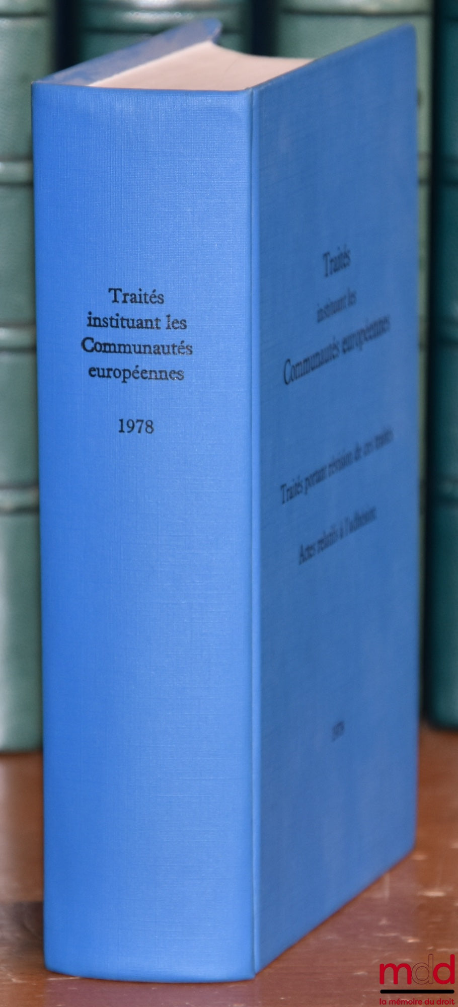 [Collectif] – TRAITÉS INSTITUANT LES COMMUNAUTÉS EUROPÉENNES, Traités portant révision de ces Traités, actes relatifs à l’adhésion