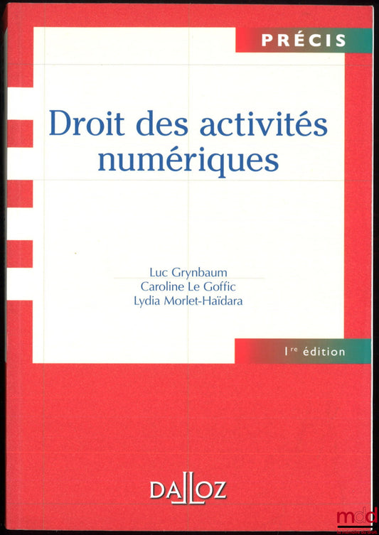 GRYNBAUM (Luc), LE GOFFIC (Caroline) and MORLET-HAIDARA (Lydia) – LAW OF DIGITAL ACTIVITIES, Dalloz Concise Series