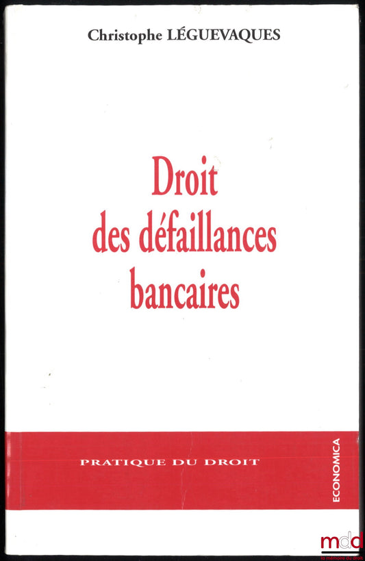 LÉGUEVAQUES (Christophe) – LAW OF BANK FAILURES, coll. Practical Law