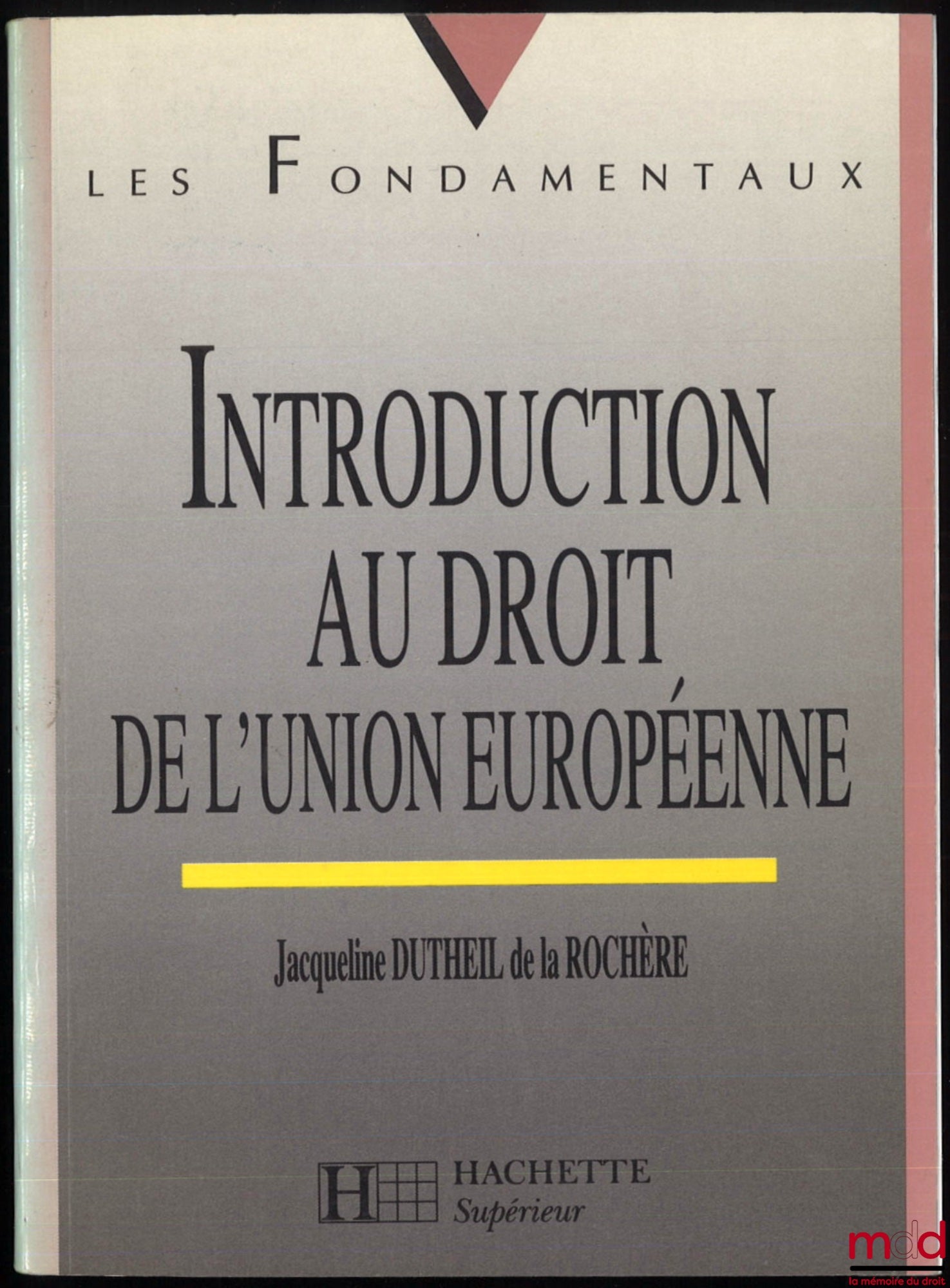 DUTHEIL DE LA ROCHÈRE (Jacqueline) – INTRODUCTION TO EUROPEAN UNION LAW, Les Fondamentaux series