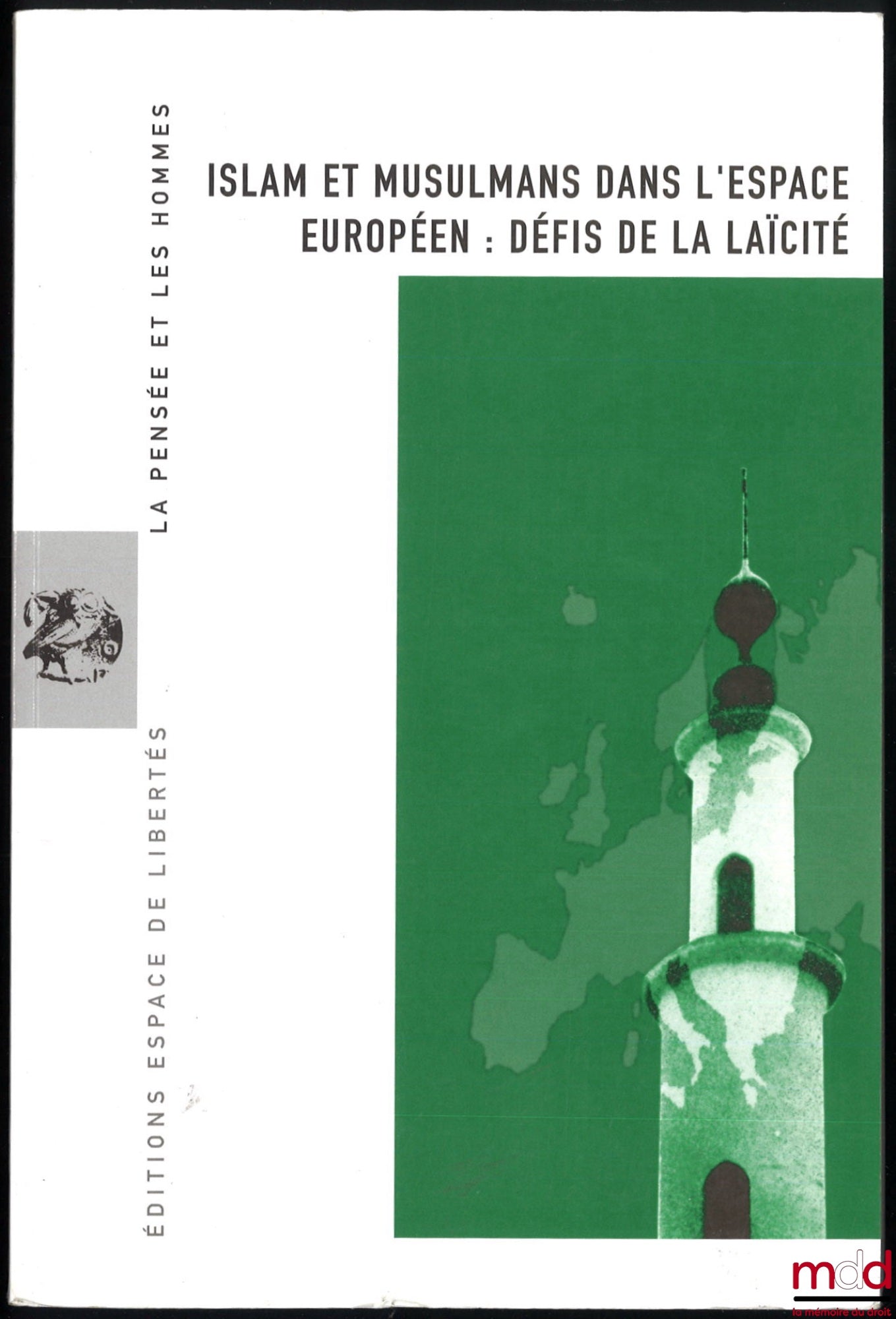 [Périodique] – ISLAM ET MUSULMANS DANS L’ESPACE EUROPÉEN : DÉFIS DE LA LAÏCITÉ, dossier édité par Chemsi Cheref-Khan et Jacques Lemaire, actes publiés avec le soutien de la Commission européenne, coll. La pensée et les hommes, 46e année, n° 52
