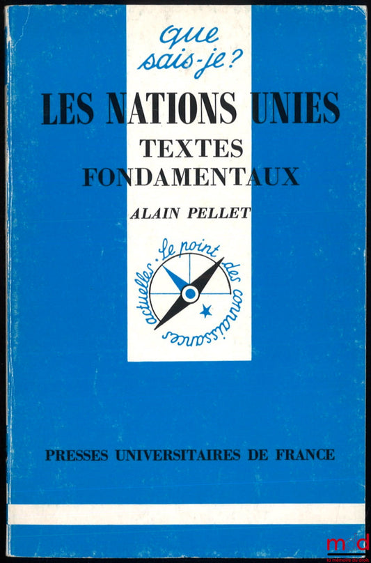 PELLET (Alain) – THE UNITED NATIONS: FUNDAMENTAL TEXTS, coll. Que-sais-je?