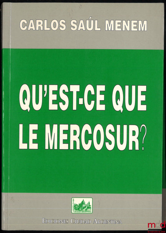 MENEM (Carlos Saúl) – WHAT IS MERCOSUR?