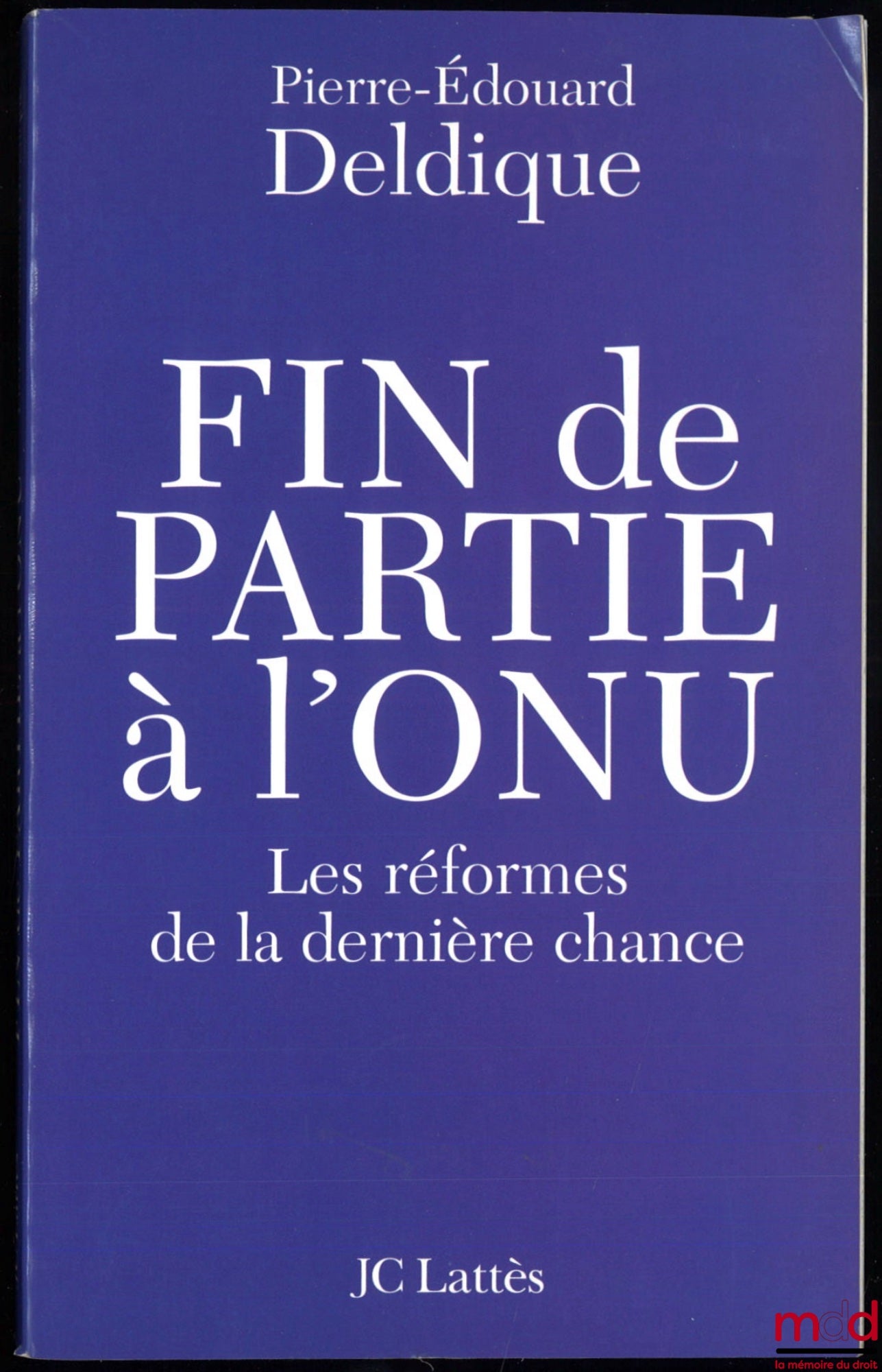 DELDIQUE (Pierre-Édouard) – END OF THE GAME AT THE UN, The reforms of last resort