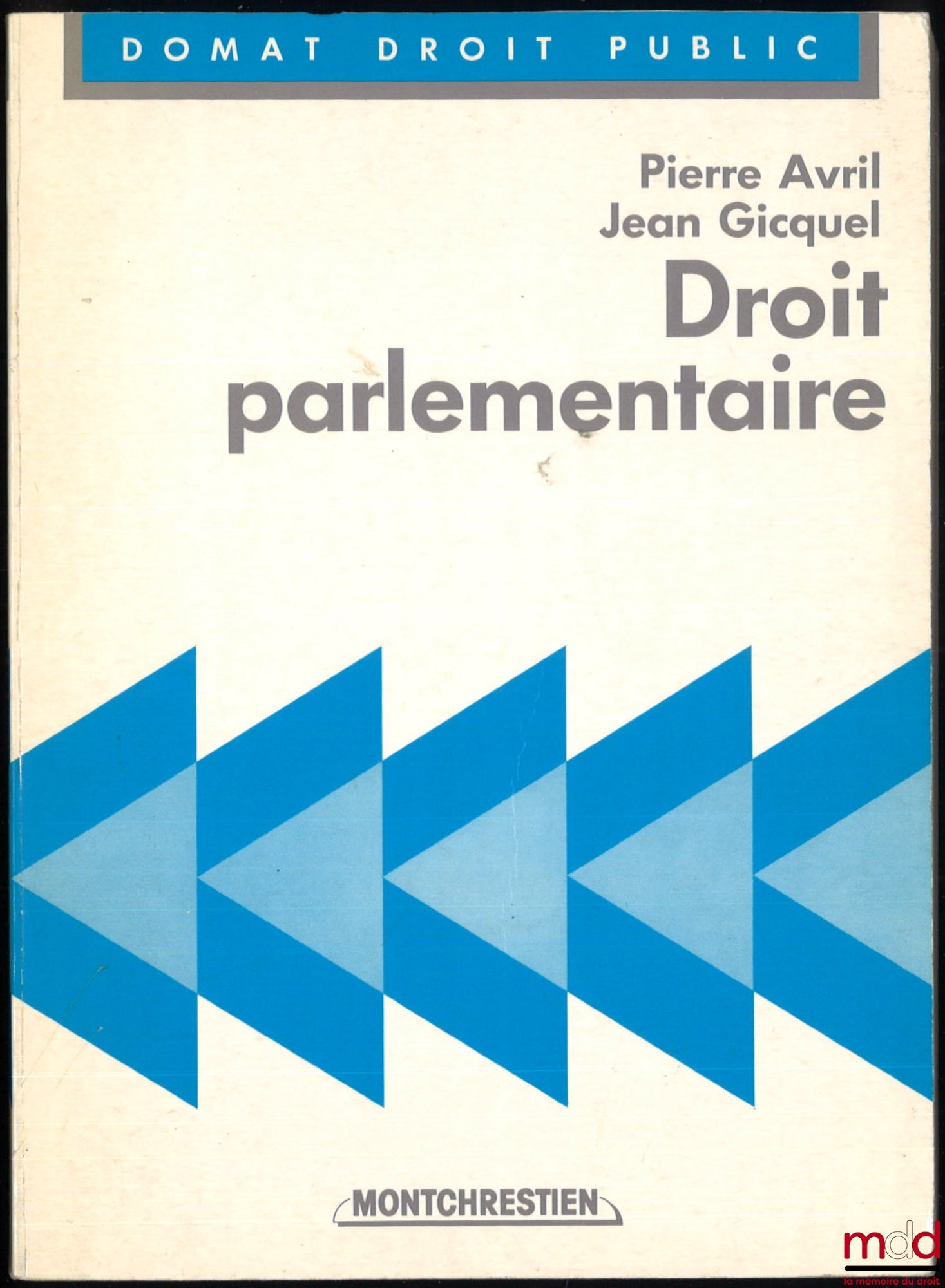 AVRIL (Pierre) et GICQUEL (Jean) – DROIT PARLEMENTAIRE, coll. Domat Droit public