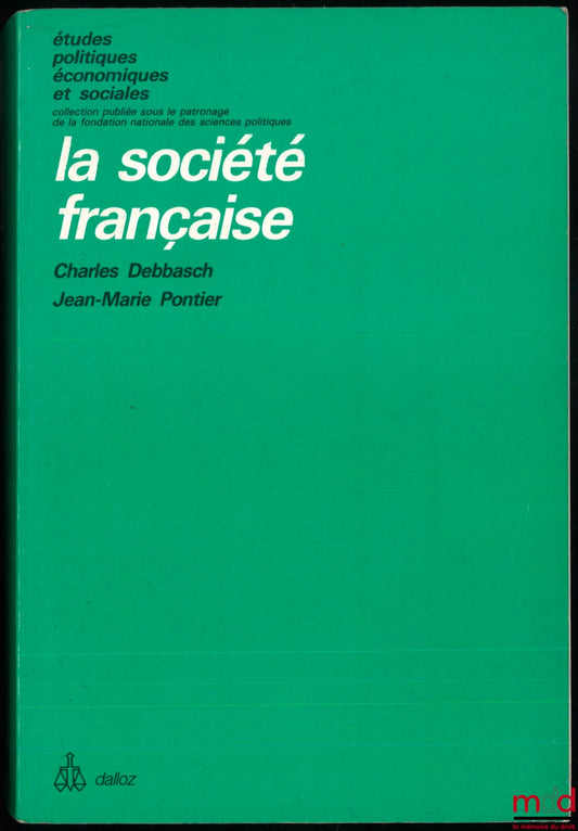 DEBBASCH (Charles), PONTIER (Jean-Marie) – LA SOCIÉTÉ FRANÇAISE, coll. Études Politiques économiques et sociales