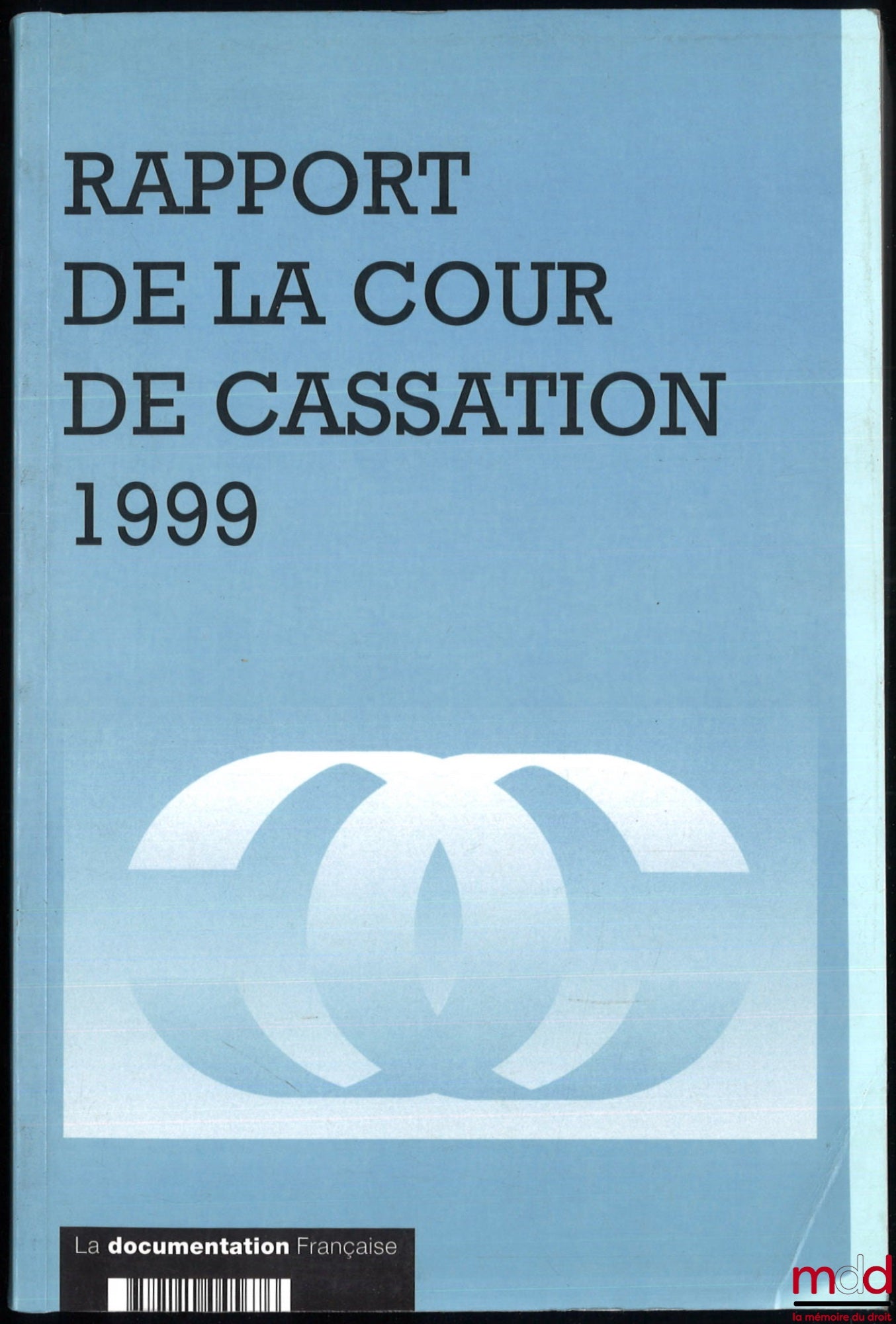 [Cour de Cassation] – RAPPORTS ANNUELS DE LA COUR DE CASSATION : 1999 : RAPPORT DE LA COUR DE CASSATION, introduction de Philippe Malaurie ; 2000 : LA PROTECTION DE LA PERSONNE, Commission présidée par M. le Conseiller honoraire Chartier ; 2002 : LA RESPO