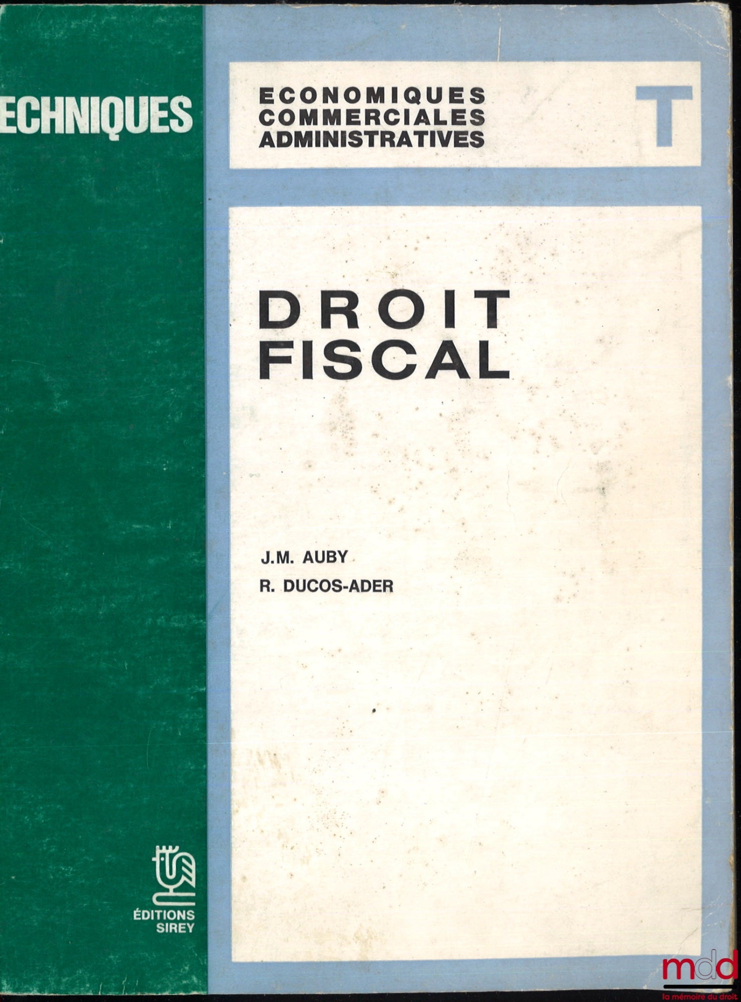 AUBY (Jean-Marie) et DUCOS-ADER (Robert) – DROIT FISCAL, coll, Techniques économiques, commerciales, administratives 1