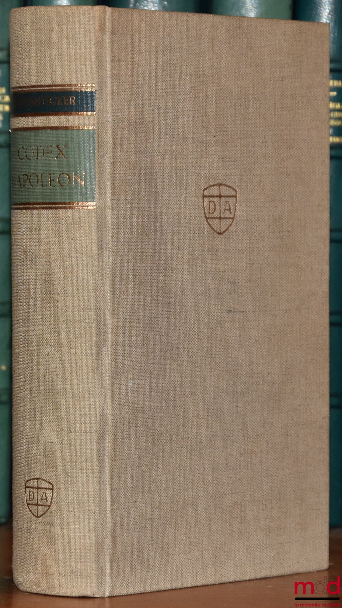 SEIDENSTICKER (Johann Anton Ludwig) – EINLEITUNG IN DEN CODEX NAPOLEON handelnd von dessen Literatur – Geschichte – Plan und Methode – Verbindung mit der übrigen französischen Legislation – Quellen – Verhältnifs zu den älteren Gesetzen und Rechten, zu den