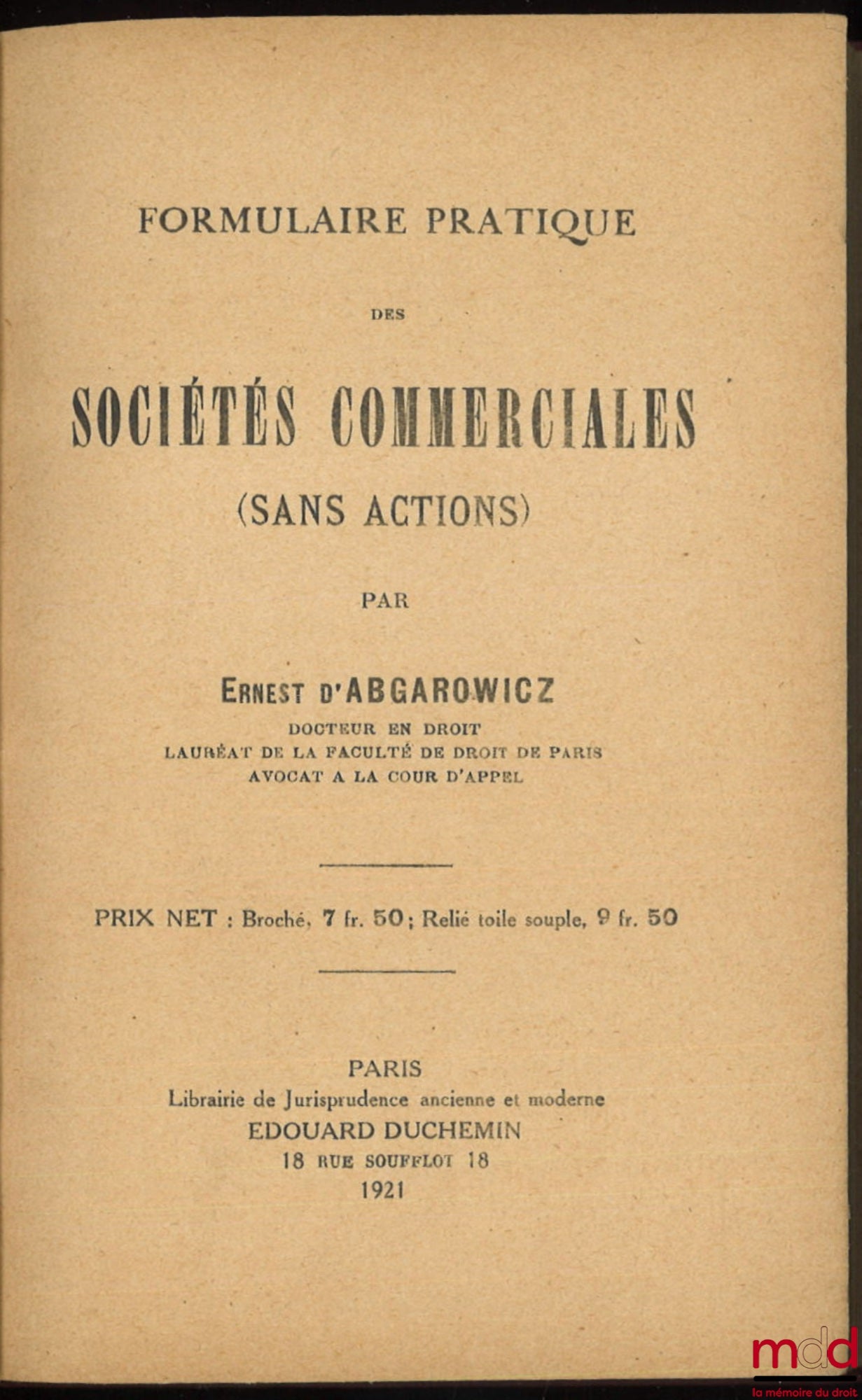 D’ABGAROWICZ (Ernest) – FORMULAIRE PRATIQUE DES SOCIÉTÉS COMMERCIALES (sans actions)