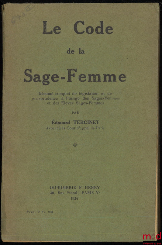 TERCINET (Édouard) – THE MIDWIFE'S CODE. A complete summary of legislation and case law for the use of midwives and student midwives.