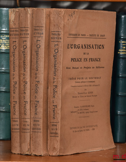 GUYON (Étienne-Félix) – THE ORGANIZATION OF THE POLICE IN FRANCE. Current State and Proposed Reform