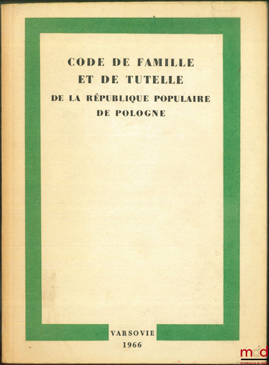 [Code, et Collectif] – CODE DE FAMILLE ET DE TUTELLE DE LA RÉPUBLIQUE POPULAIRE DE POLOGNE traduit du polonais par Maciej Szepietowski, sous la rédaction de Witold Czachórski, introduction par Alexsander Wolter