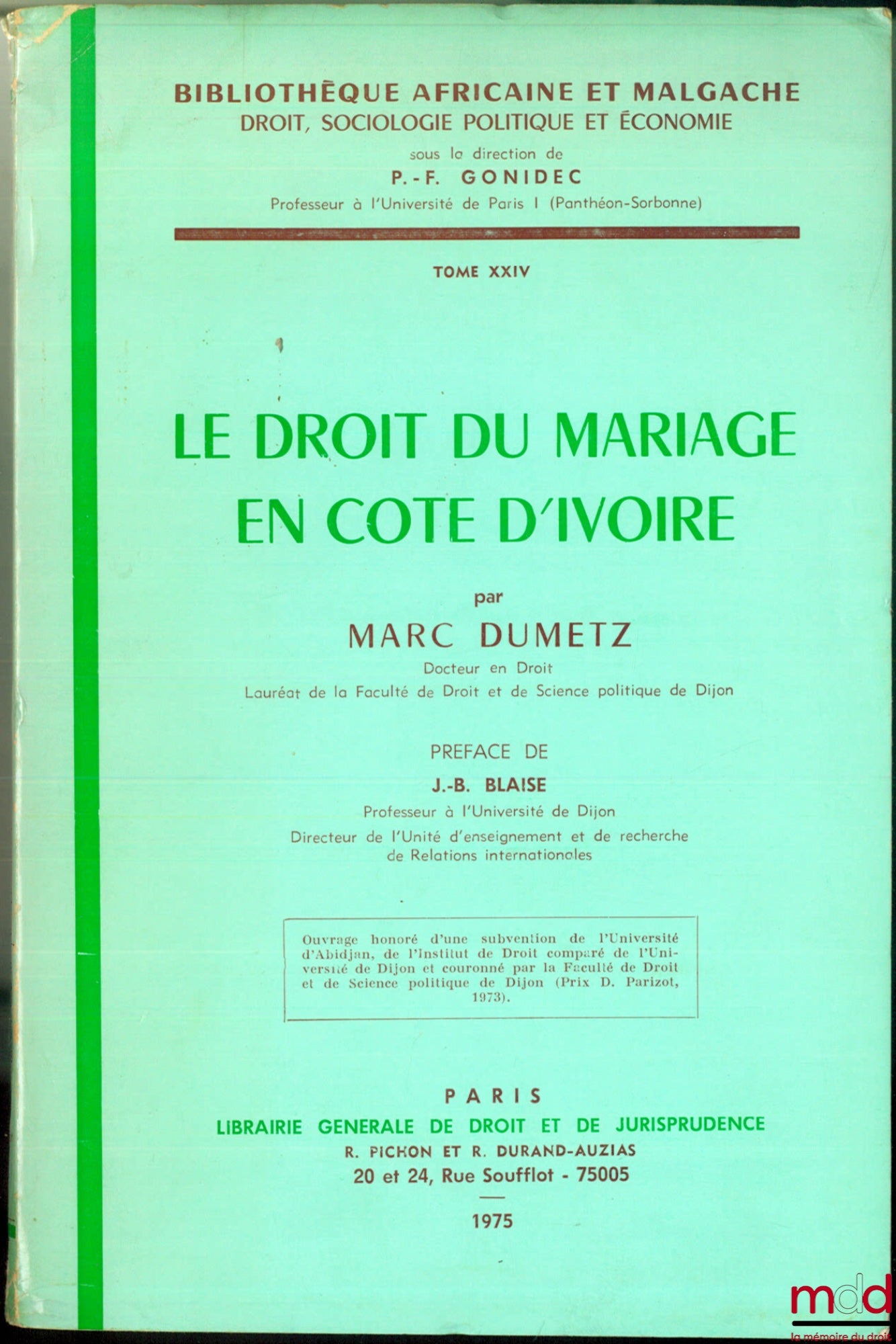 DUMETZ (Marc) – LE DROIT DU MARIAGE EN CÔTE D’IVOIRE, Préface de Jean-Bernard Blaise, Bibl. Africaine et Malgache, t. XXIV