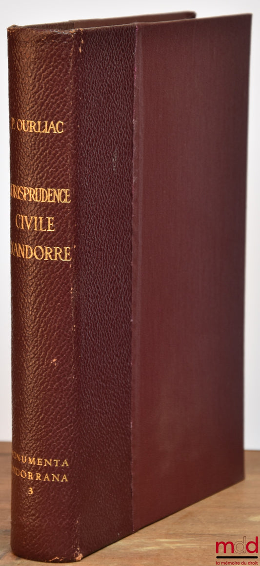 OURLIAC (Paul) – CIVIL JURISPRUDENCE OF ANDORRA, Judgments of the Superior Court of Perpignan: 1947-1970, commented by Paul Ourliac, Monumenta Andorrana, t. 3