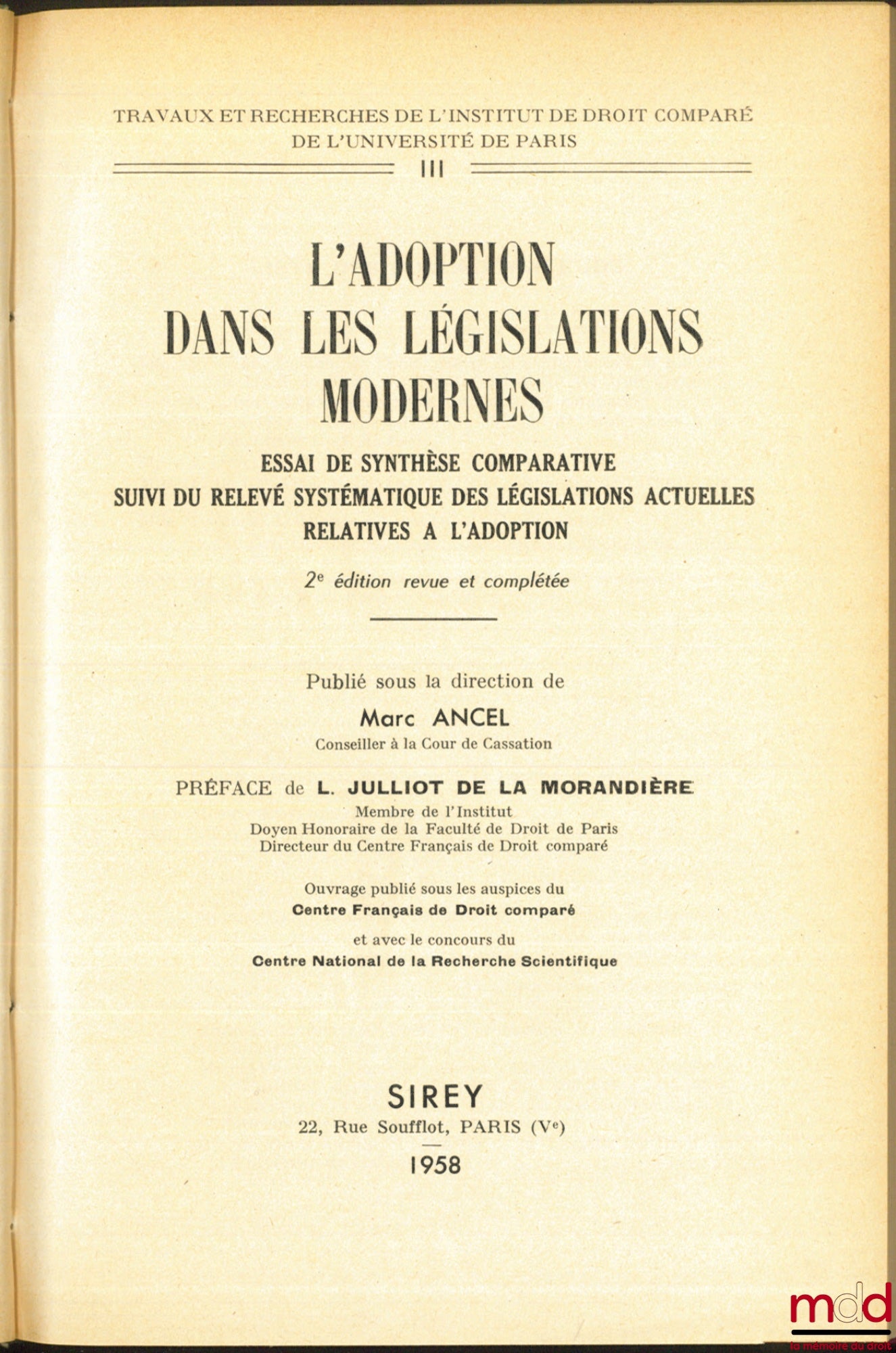 ANCEL (Marc) et alii – L’ADOPTION DANS LES LÉGISLATIONS MODERNES, Essai de synthèse comparative suivi du relevé systématique des législations actuelles relatives à l’adoption,  sous la dir. de Marc Ancel, Préface de L. Julliot de la Morandière,  2e éd. re