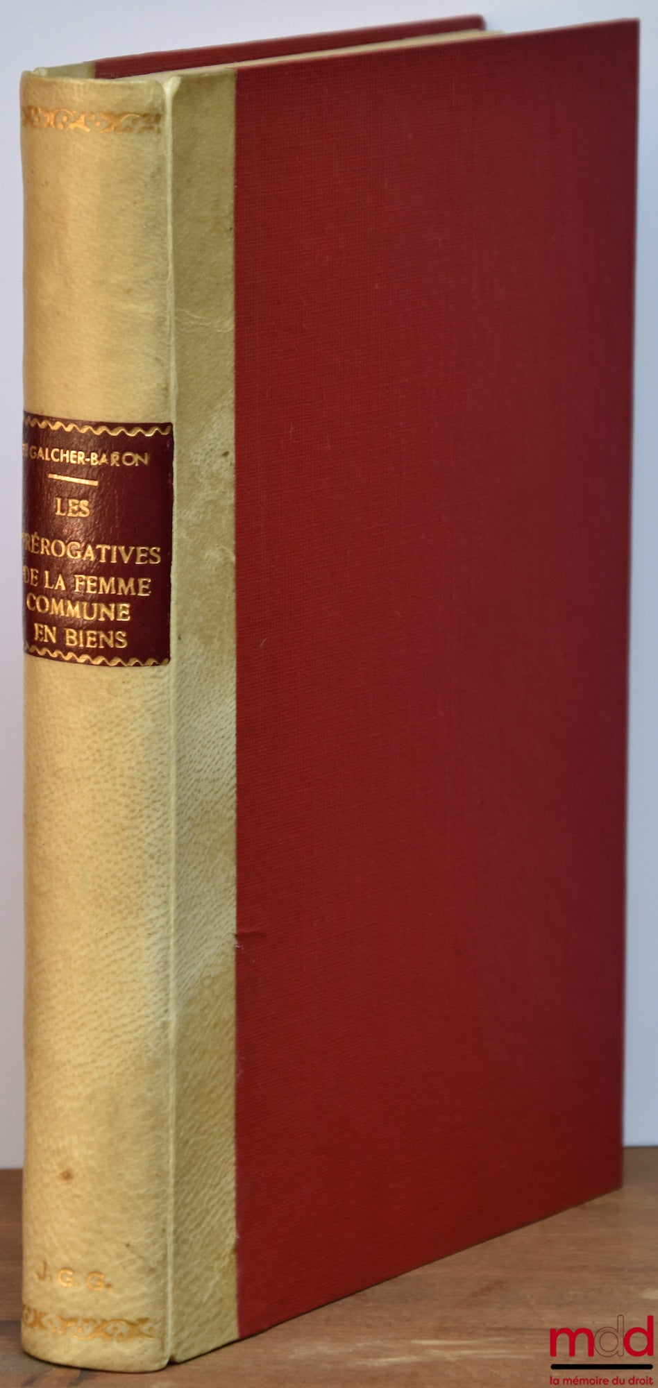 LE GALCHER-BARON (Michel) – LES PRÉROGATIVES DE LA FEMME COMMUNE EN BIENS SUR SES BIENS PERSONNELS ET LES BIENS RÉSERVÉS, Préface de Jacques Boutard, Bibl. de droit privé, t. X