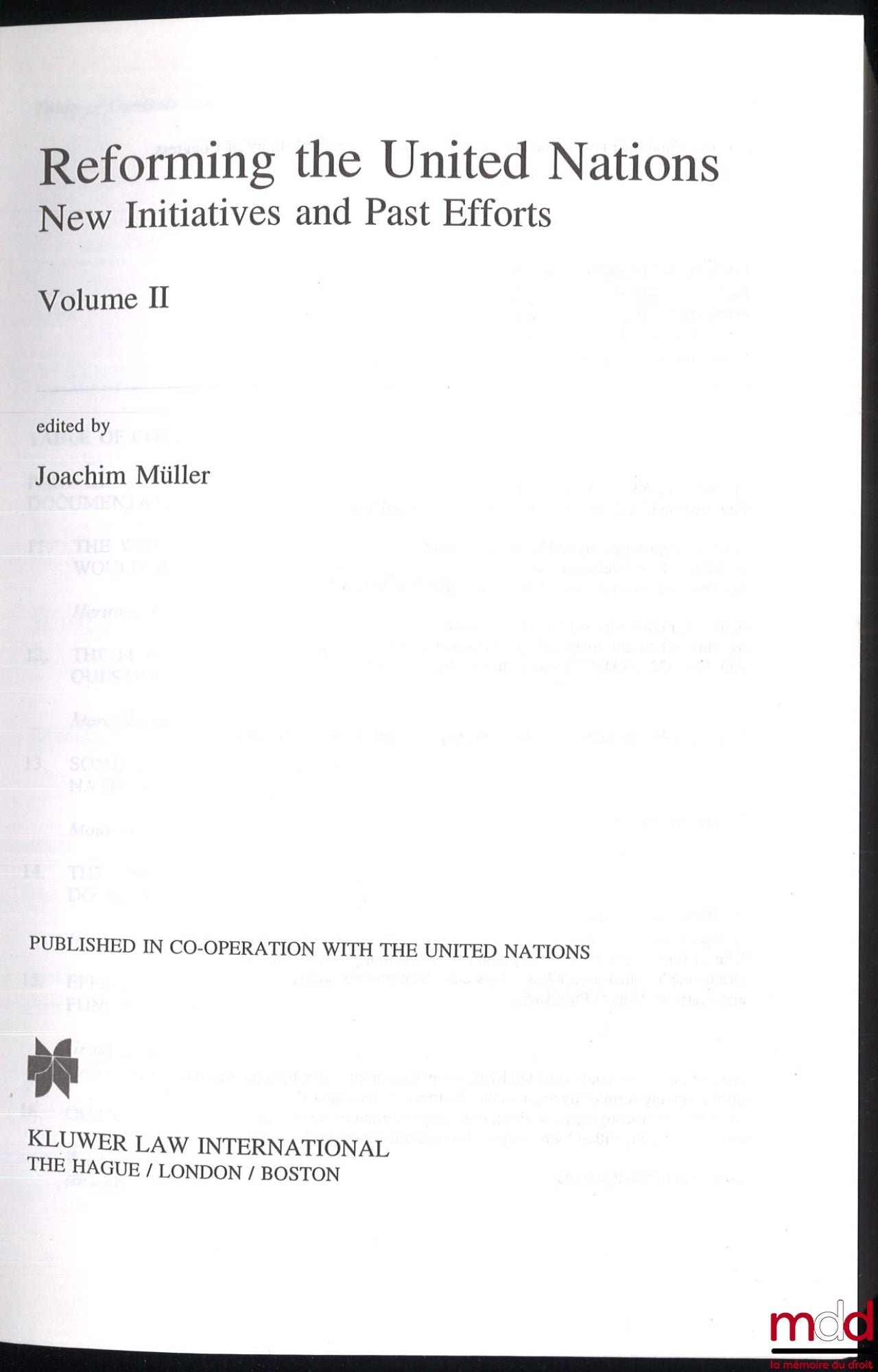 MULLER (Joachim) – REFORMING THE UNITED NATIONS. New Initiatives and Past Efforts, vol. II et III [mq. le vol. I]